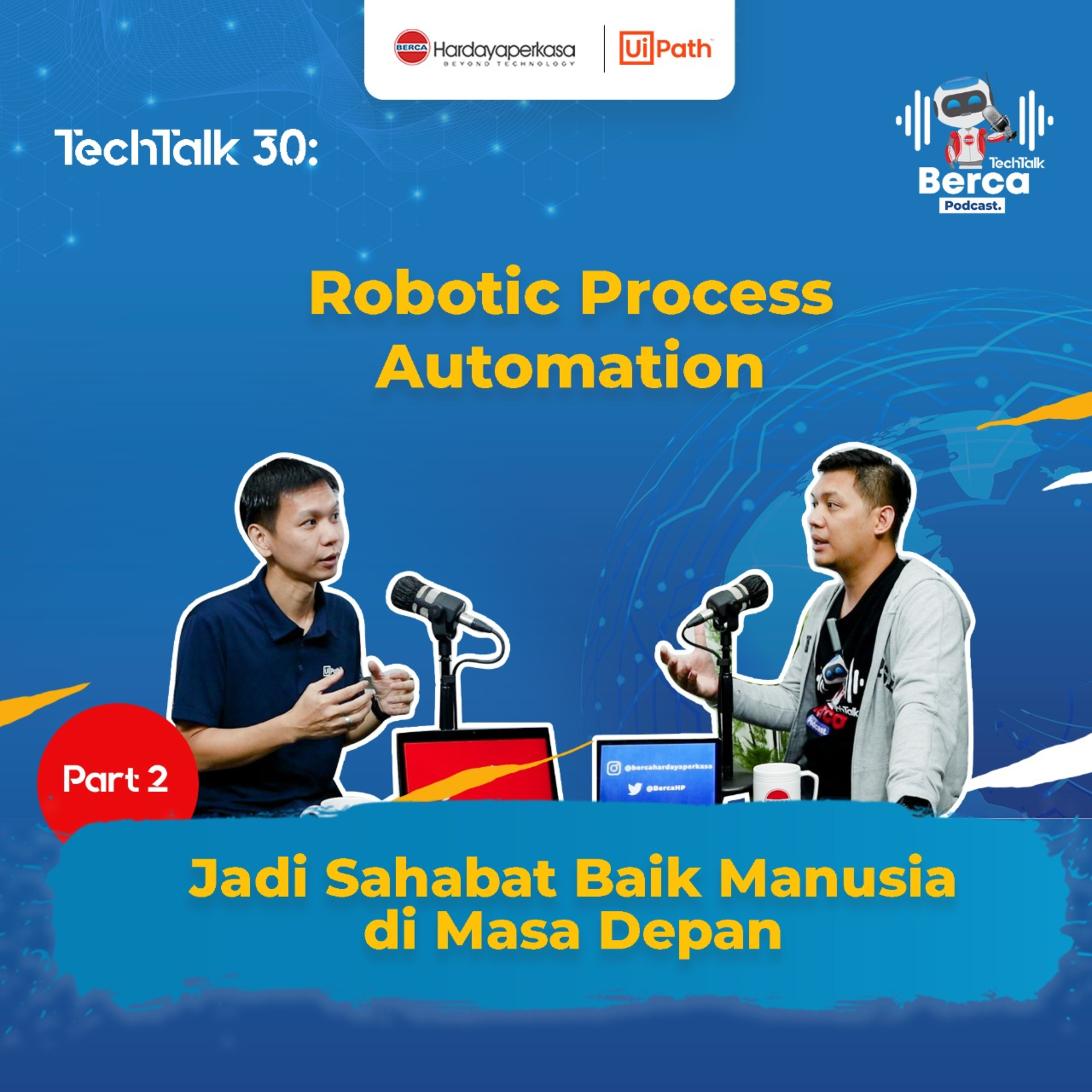 TechTalk #30 Part 2: Robotic Process Automation Jadi Sahabat Baik Manusia di Masa Depan episode artwork