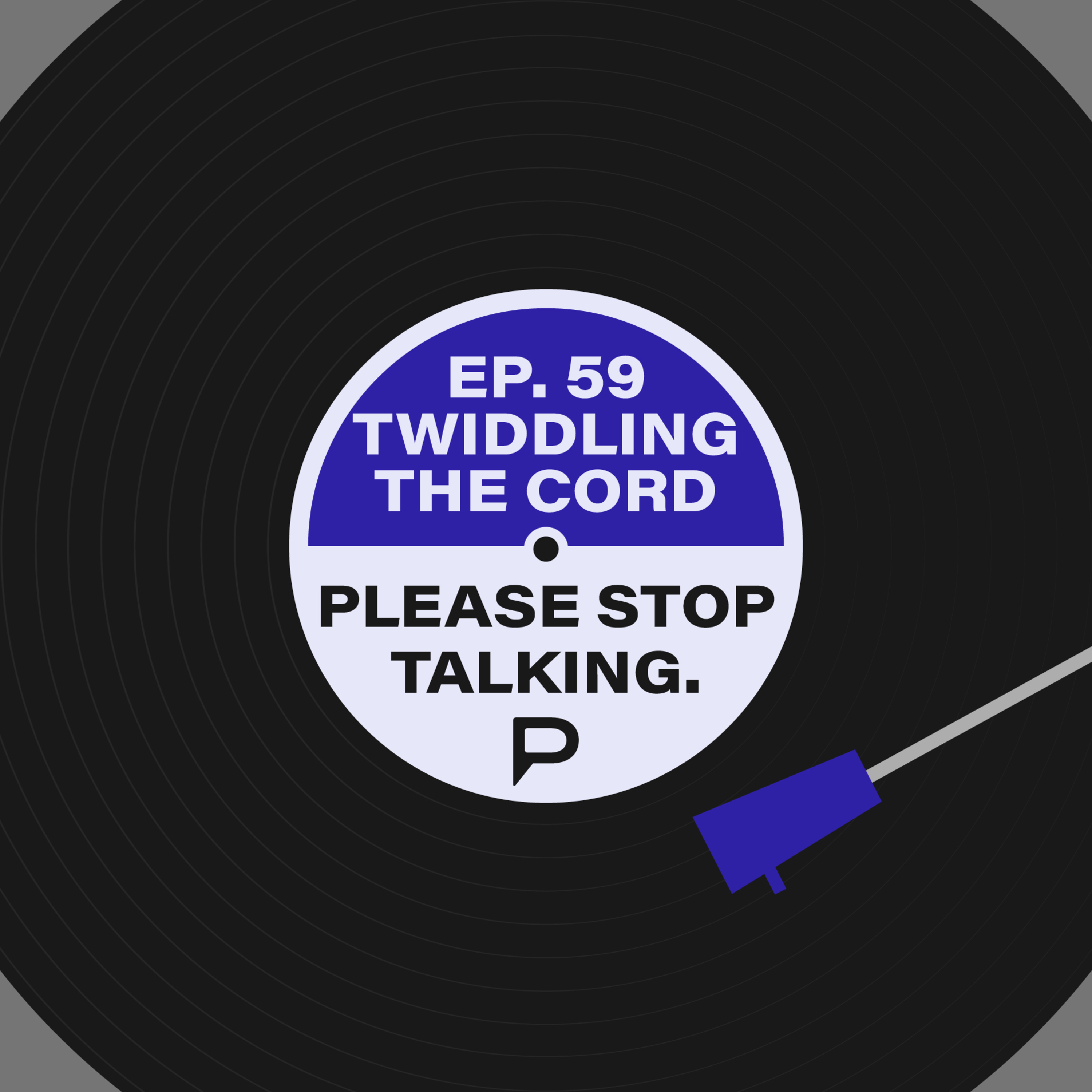 Twiddling the Cord (feat. squizzy) | Please Stop Talking