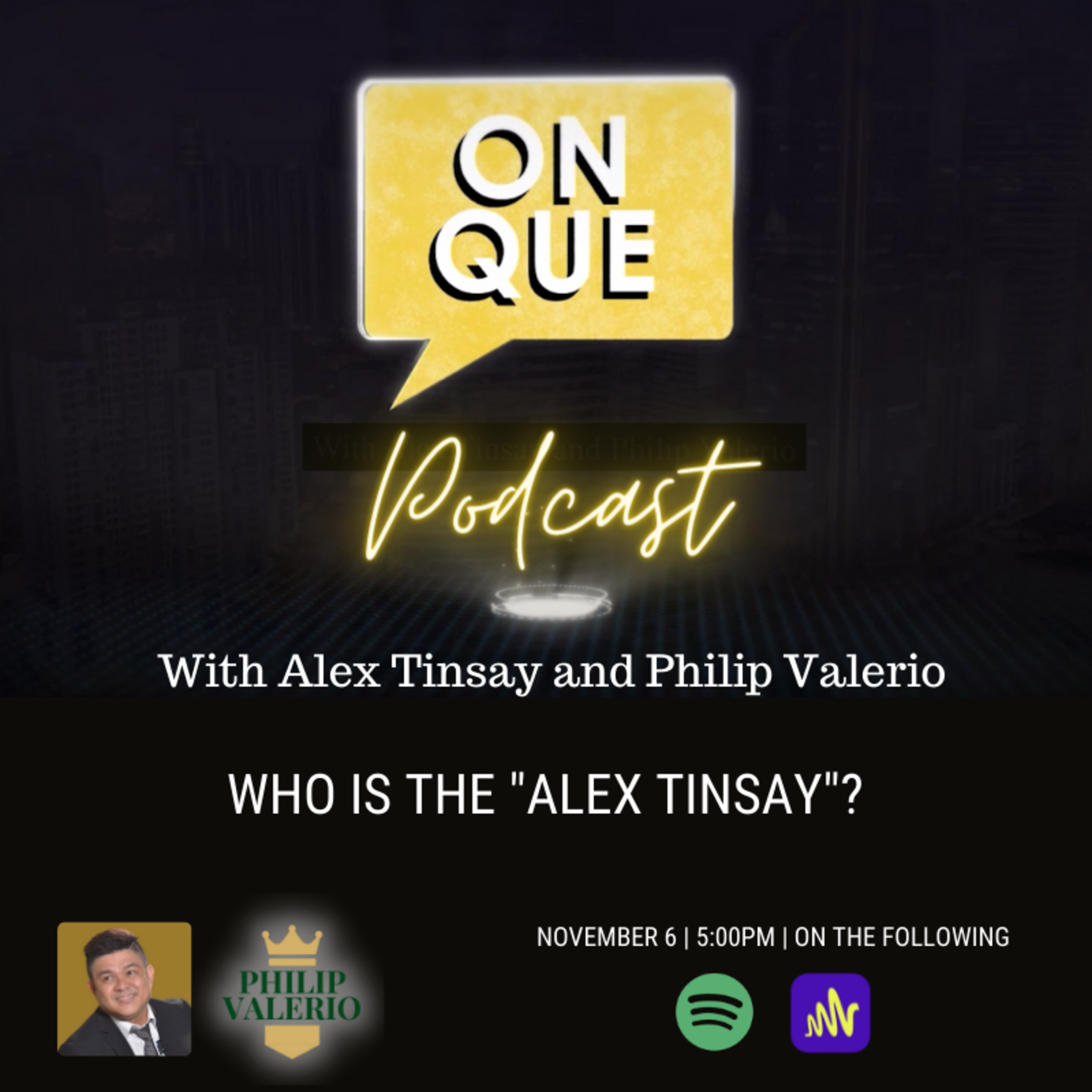 On Que with Alex Tinsay and Philip Valerio Podcast