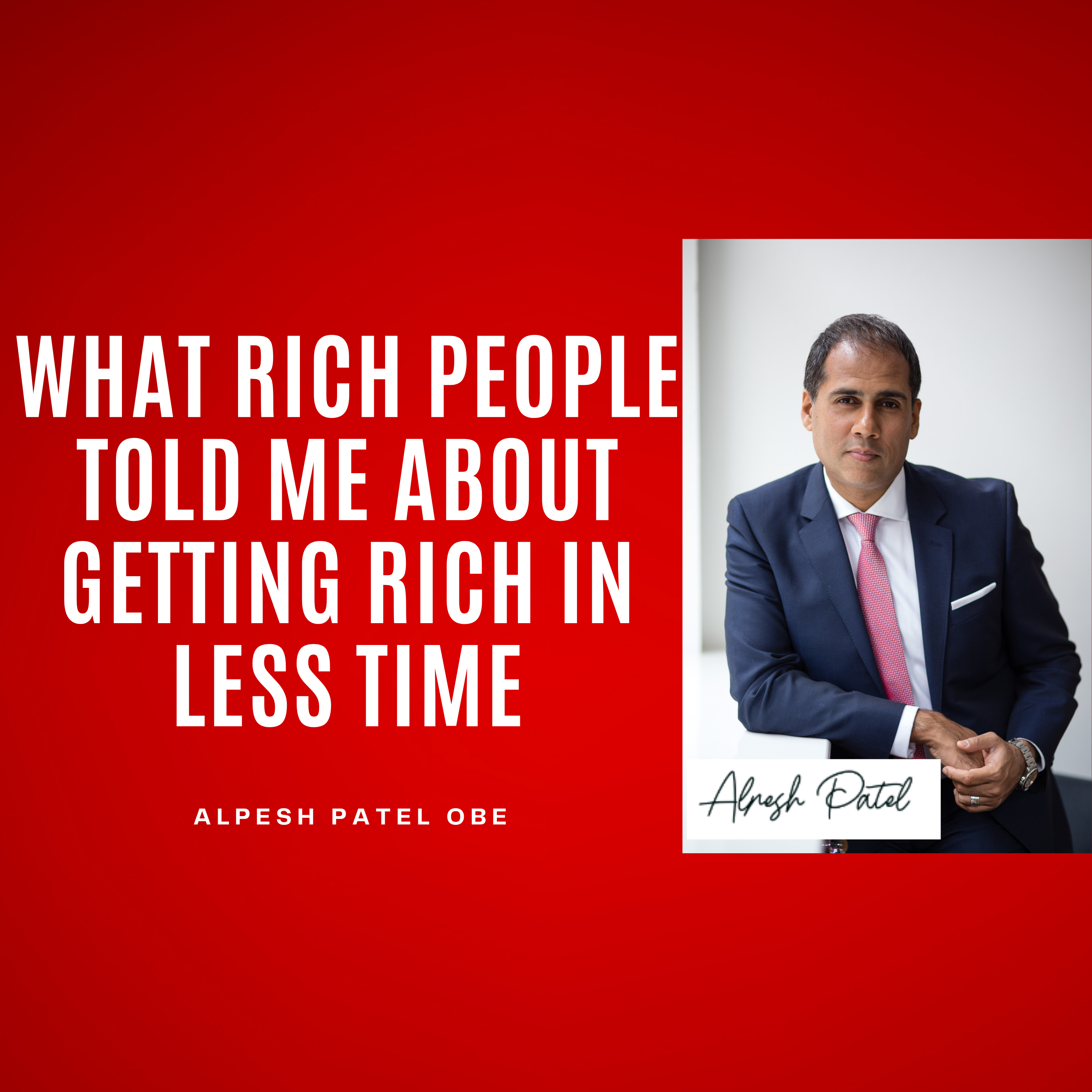 What Rich People Told Me About Getting Rich in Less Time episode artwork