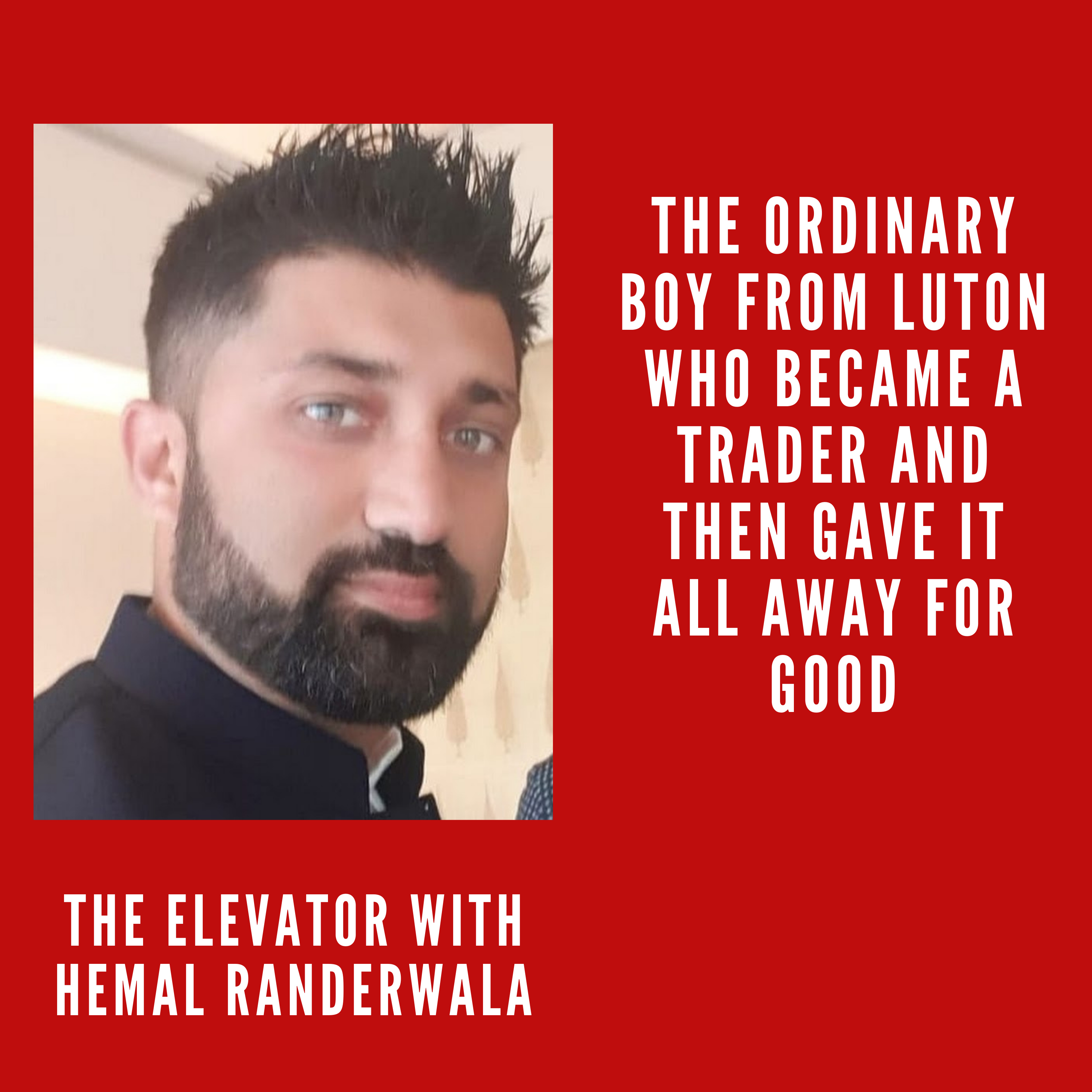 The Elevator: The Ordinary Boy from Luton who Became a Trader and then Gave it All Away for Good episode artwork