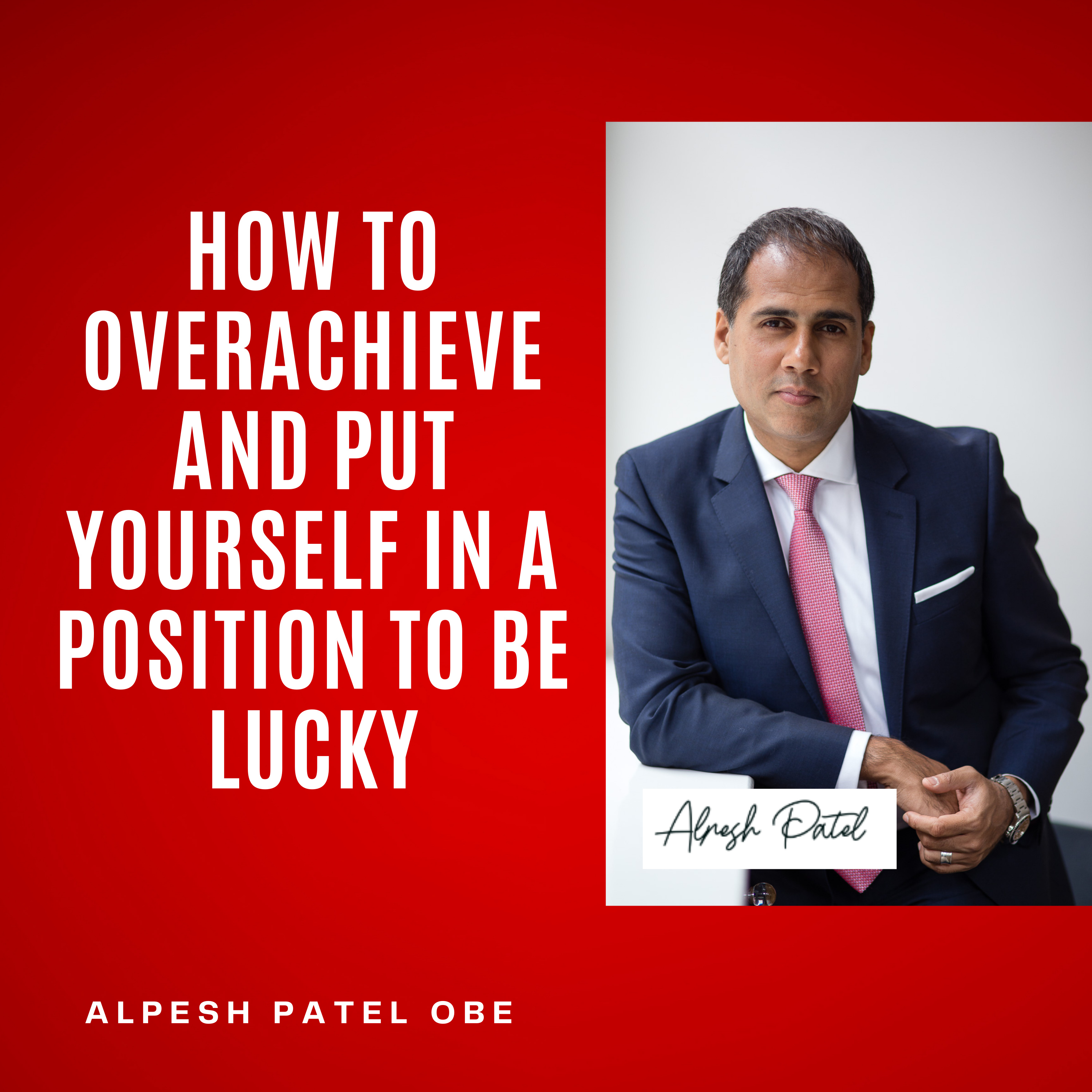 How to Overachieve and Put Yourself in a Position to Be Lucky episode artwork