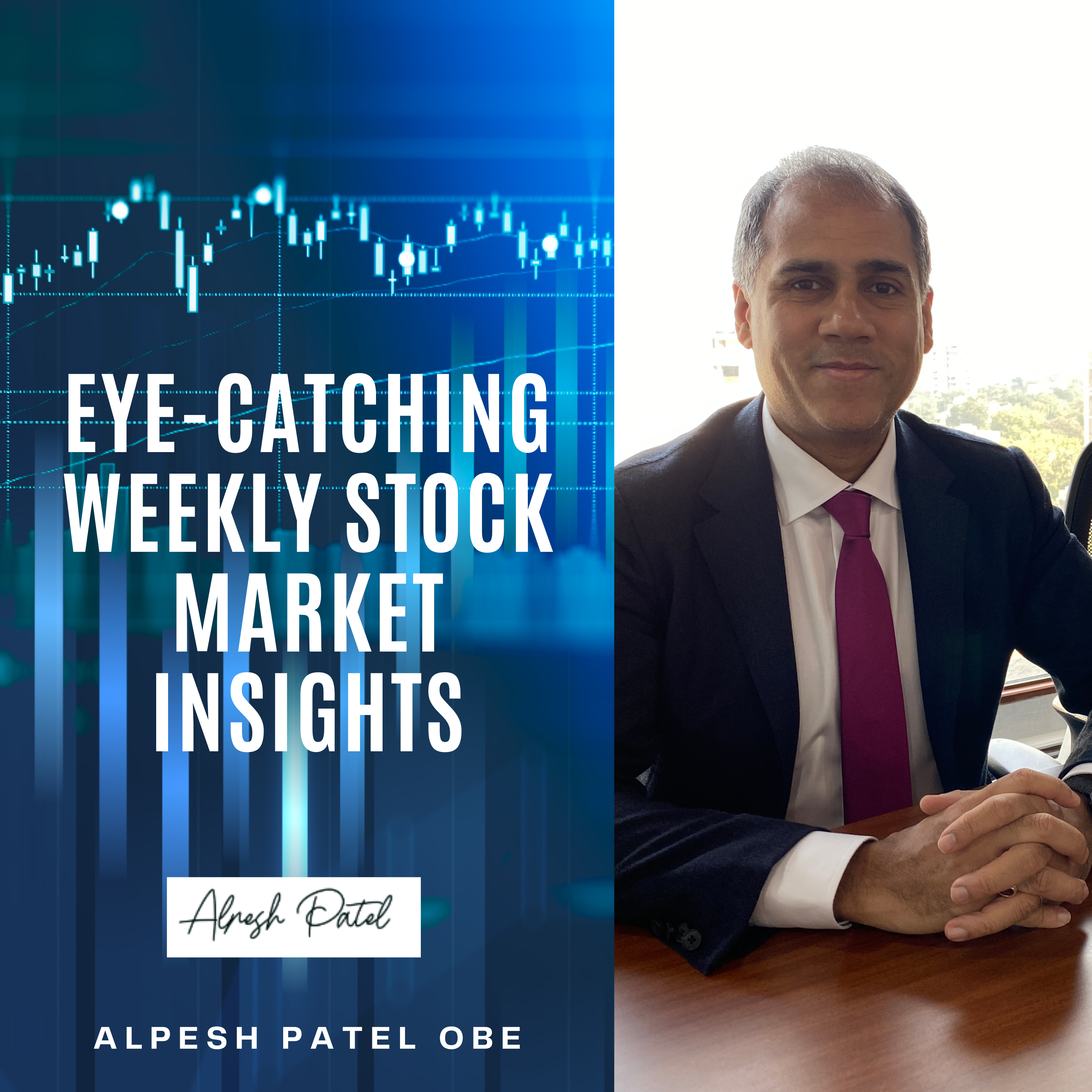 Weekly Stock Market Update With Alpesh Patel OBE episode artwork