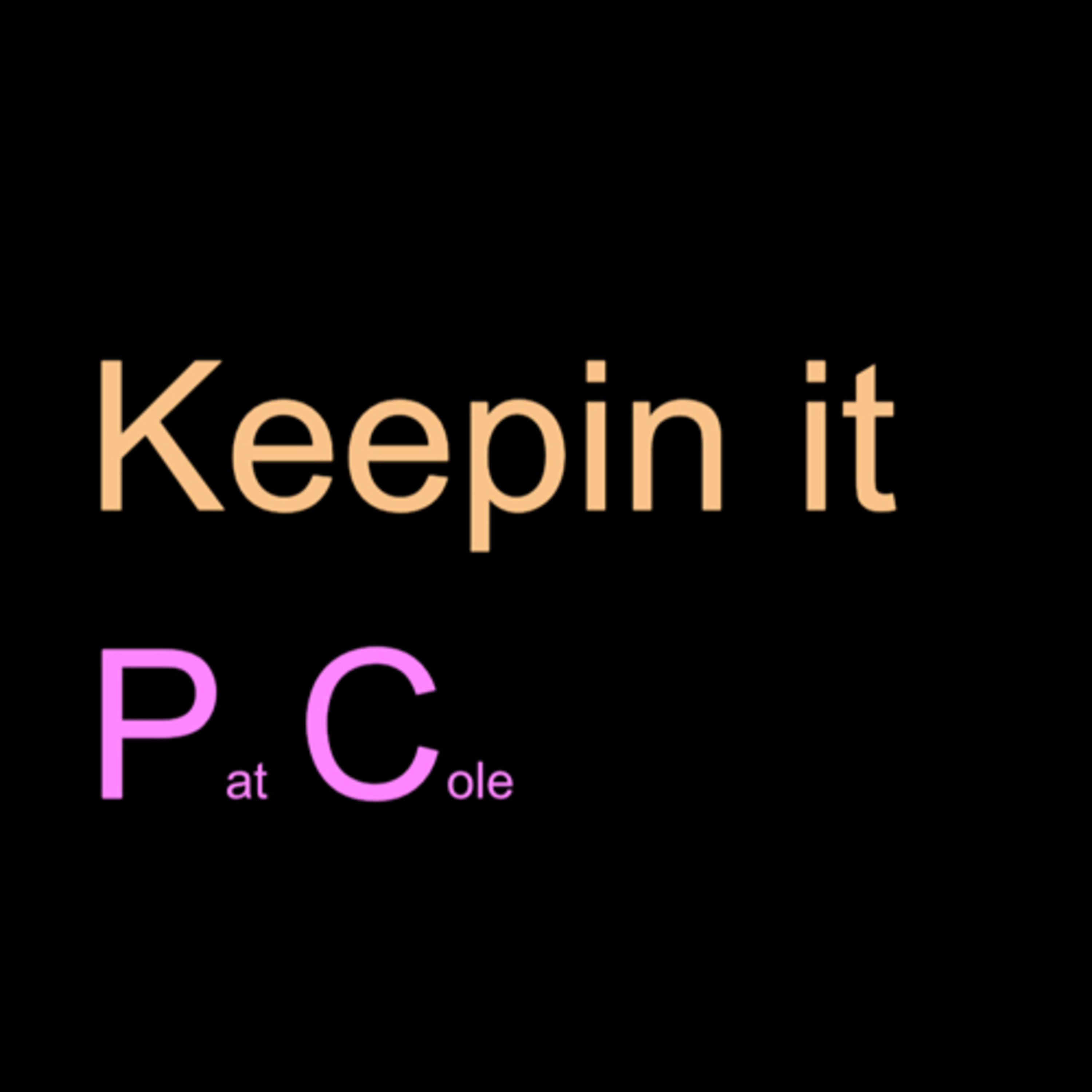 Keepin it PC