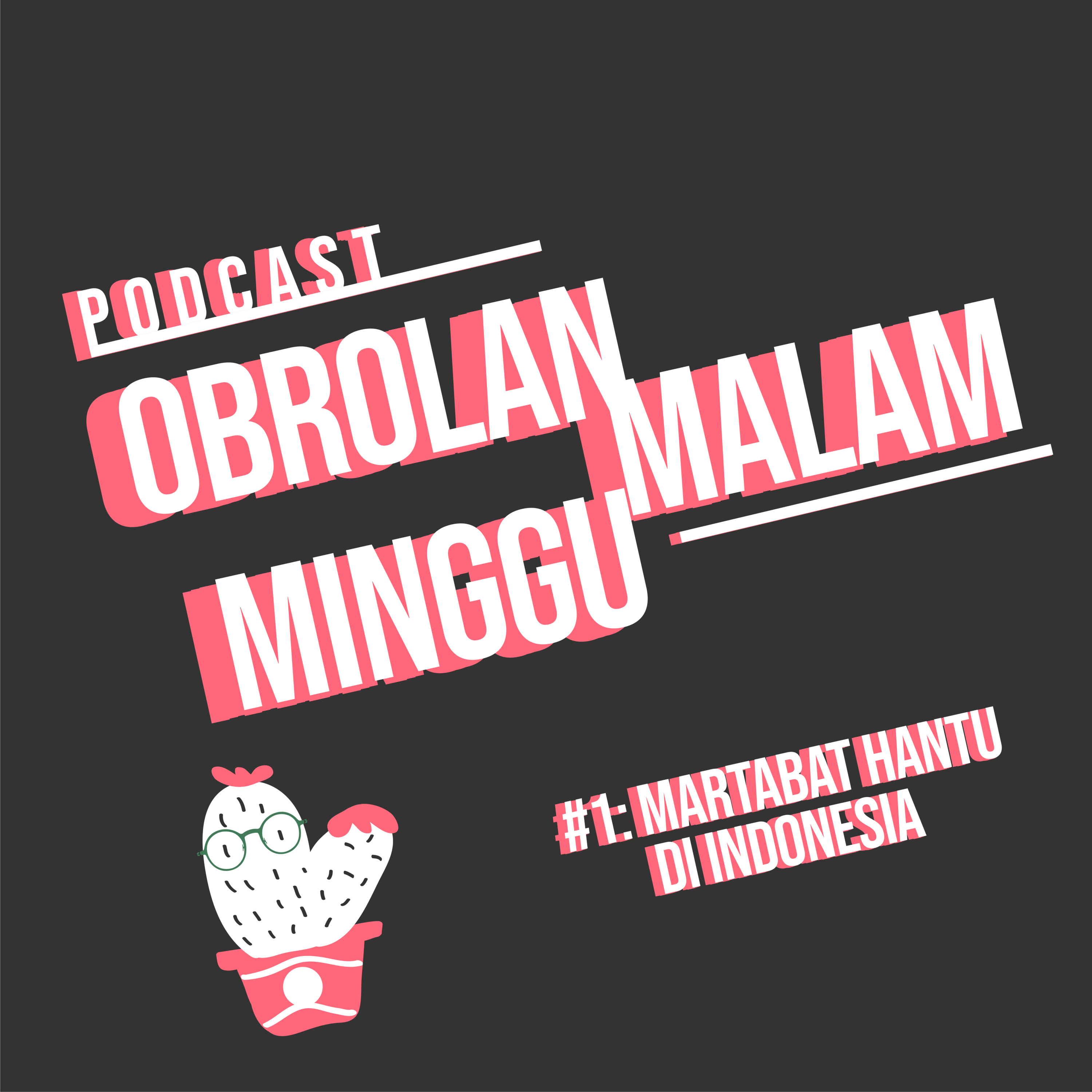#1 Podcast Obrolan Malam Minggu : Martabat Hantu Di Indonesia dan Pengalaman Horror episode artwork