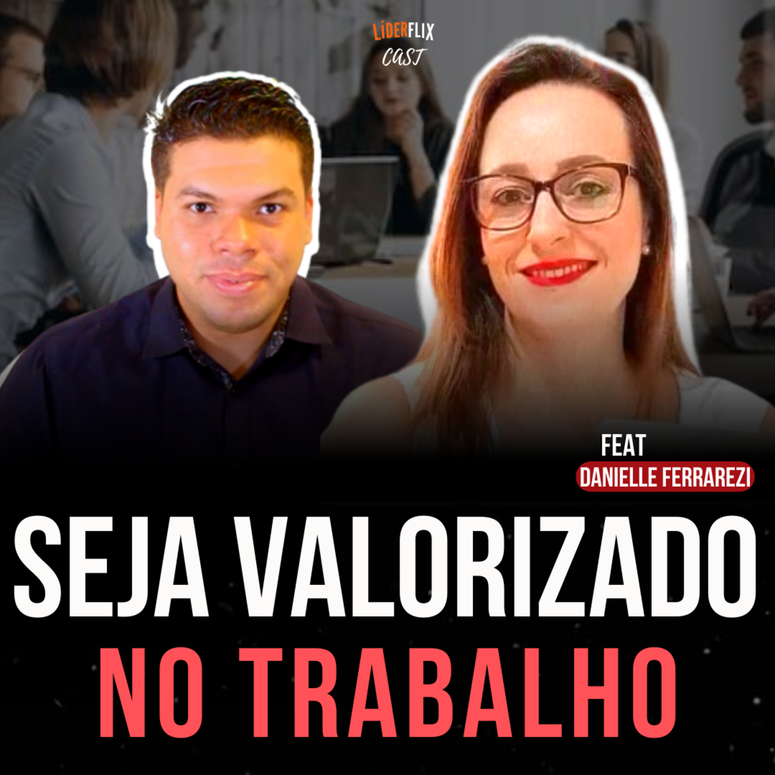 Liderança e Gestão de Pessoas | LIDERFLIX Podcast do Líder de Sucesso