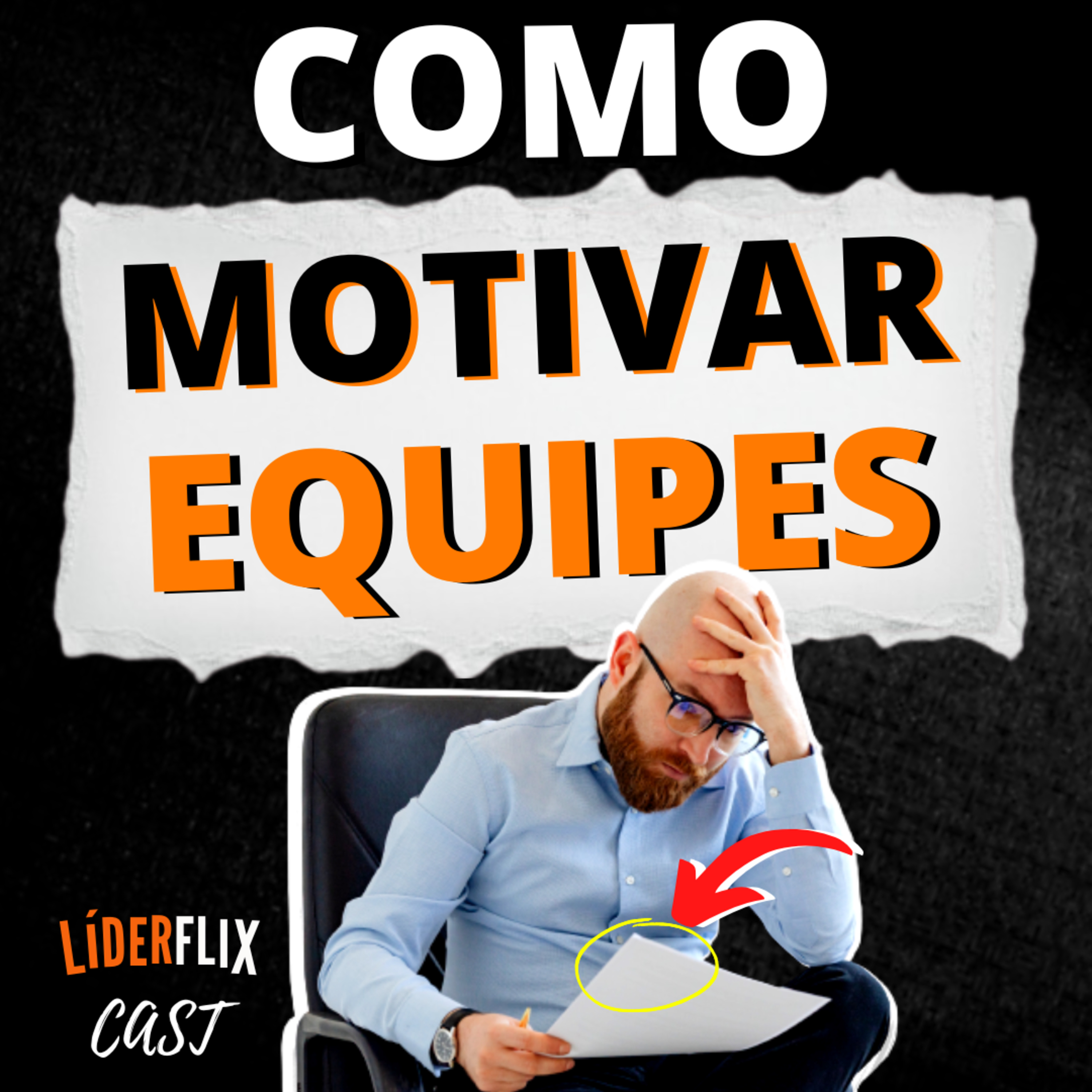 Liderança e Gestão de Pessoas | LIDERFLIX Podcast do Líder de Sucesso