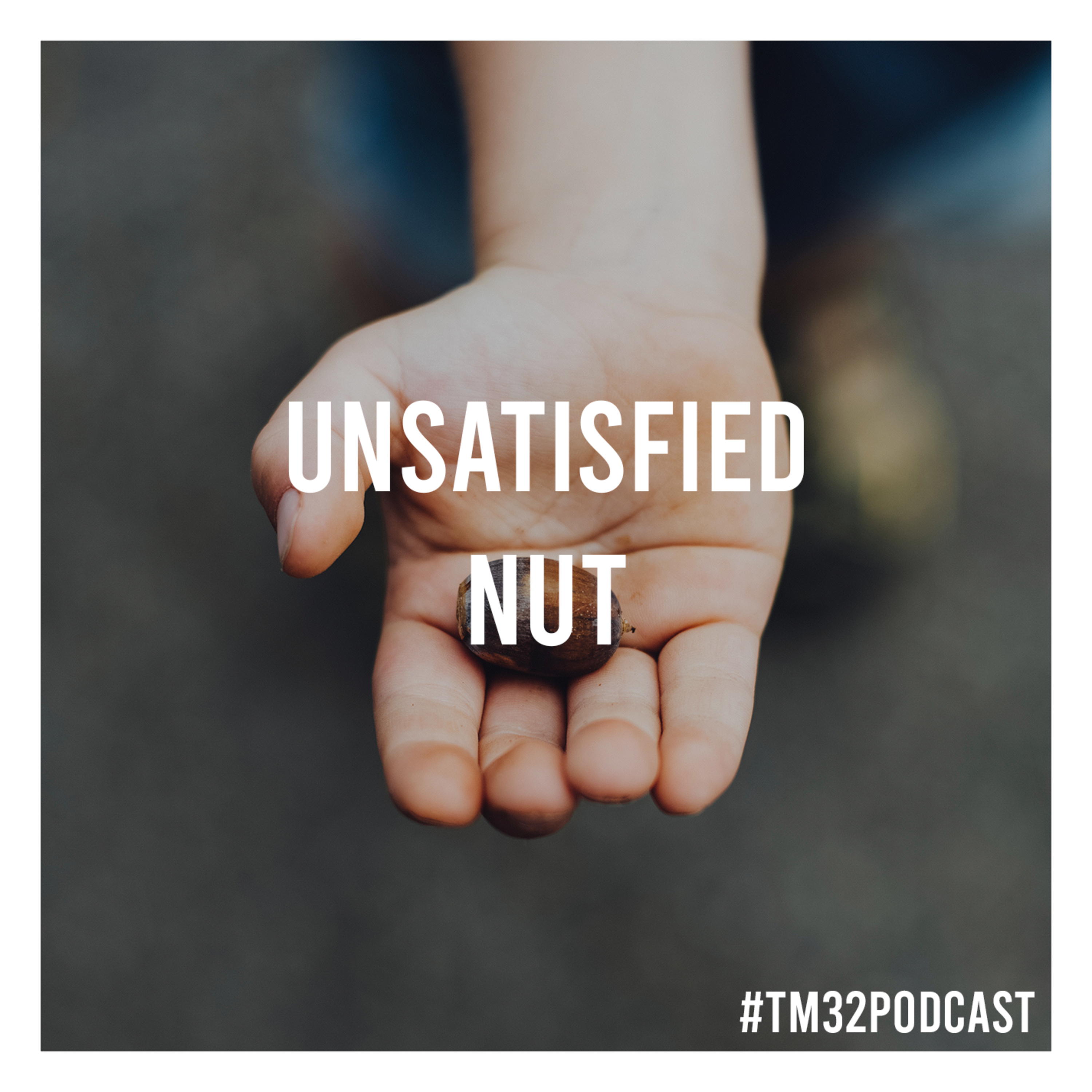 Unsatisfied "Nut" episode artwork