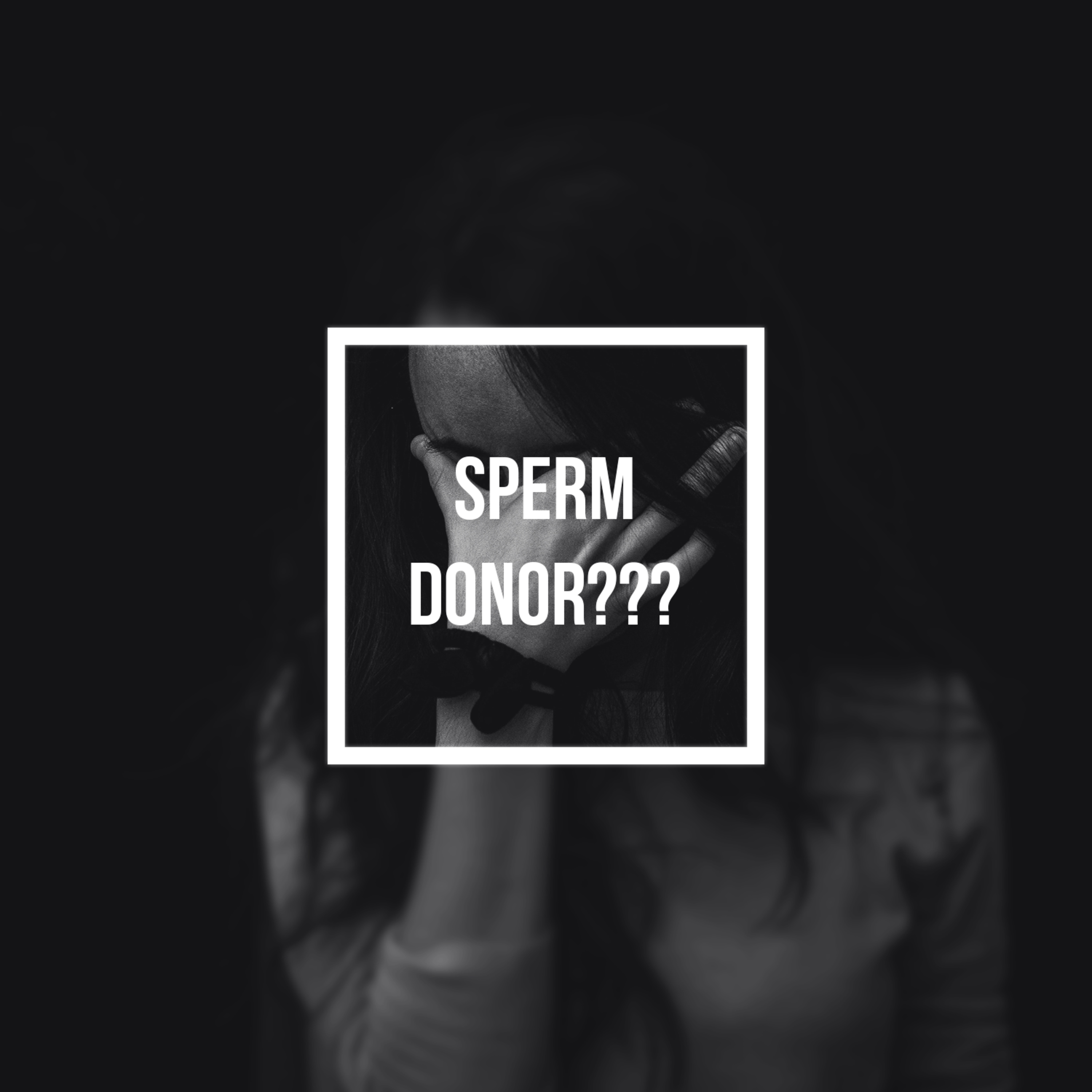 SPERM DONOR??? episode artwork