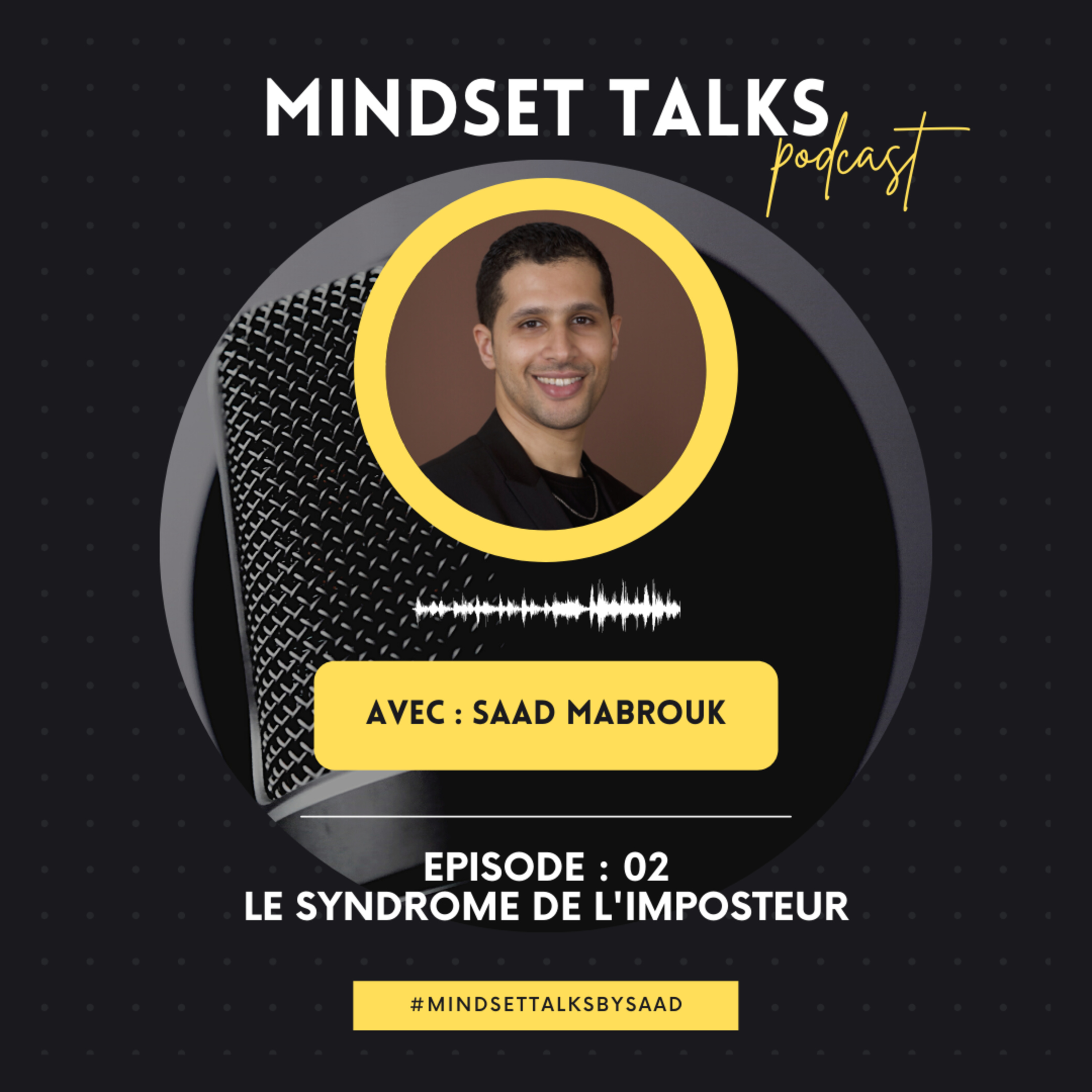 MINDSET TALKS (By Saad Mabrouk)