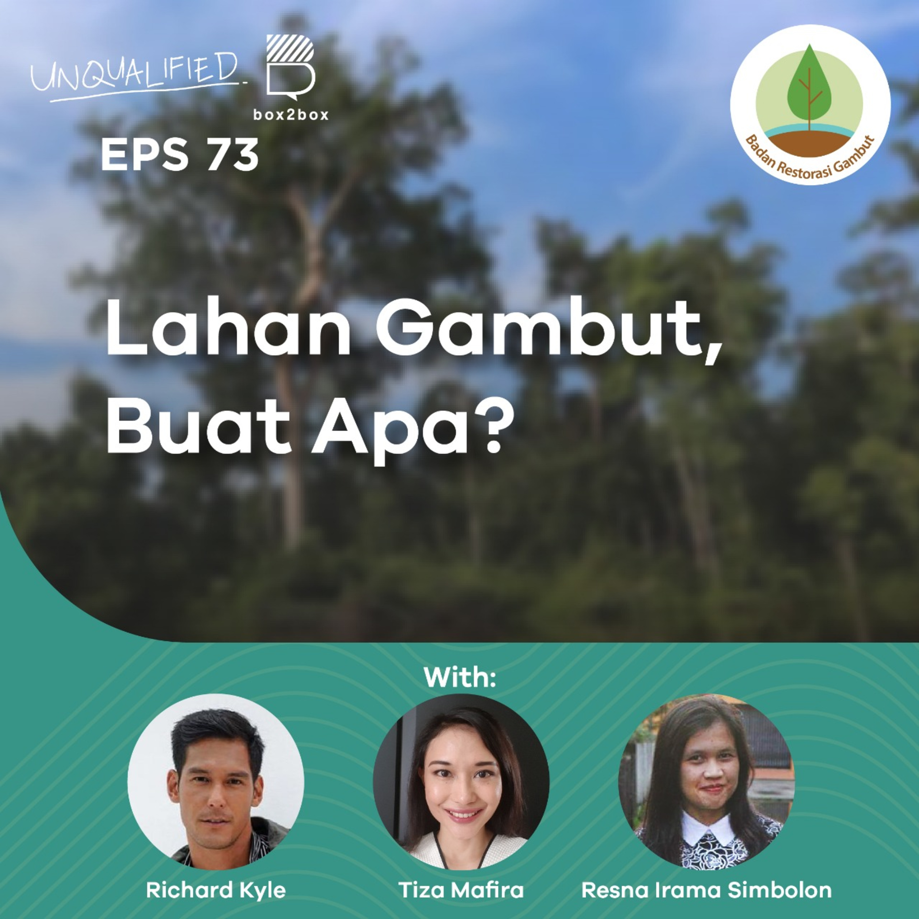 Eps 73 - Lahan Gambut, Buat Apa?