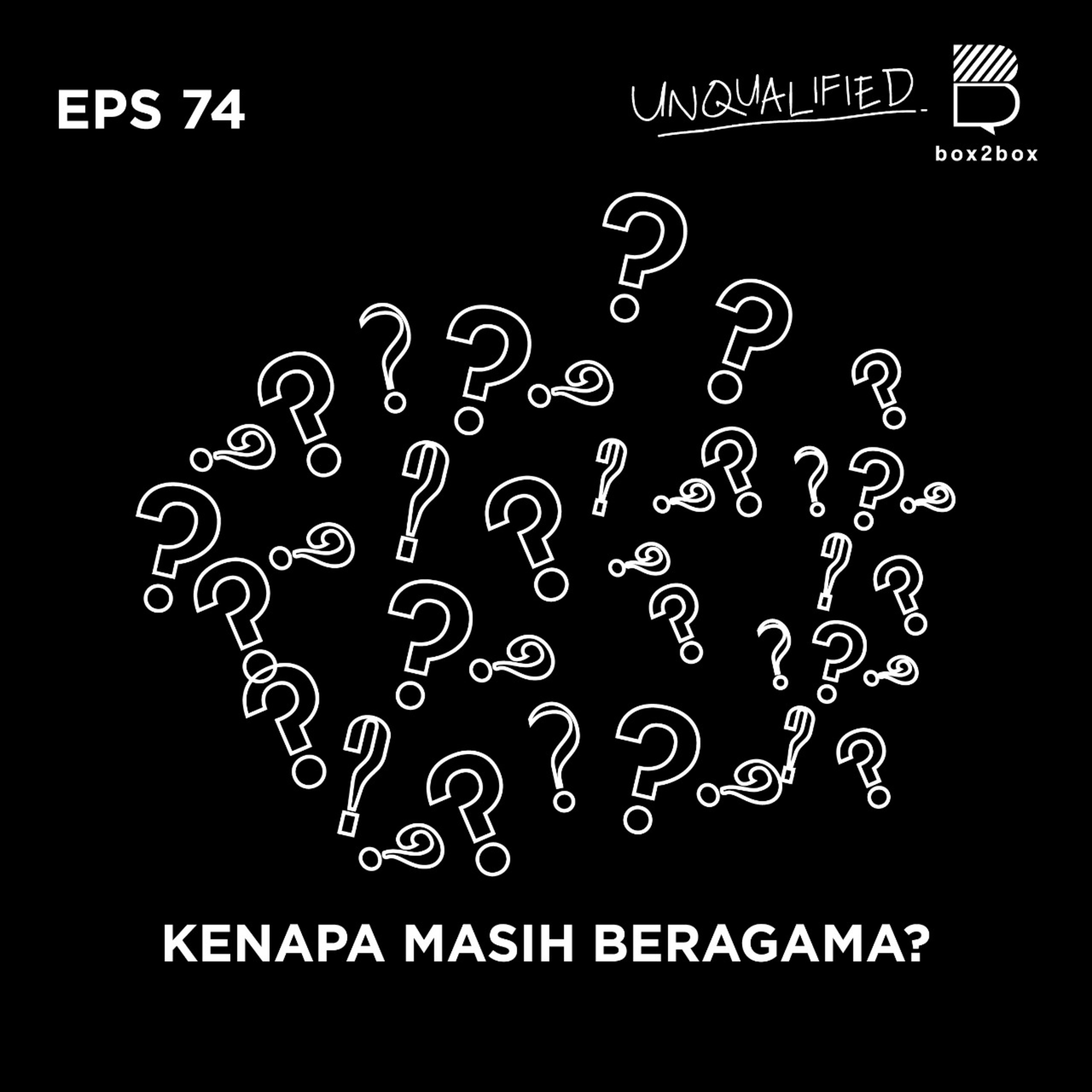 Eps 74 - Kenapa Masih Beragama?