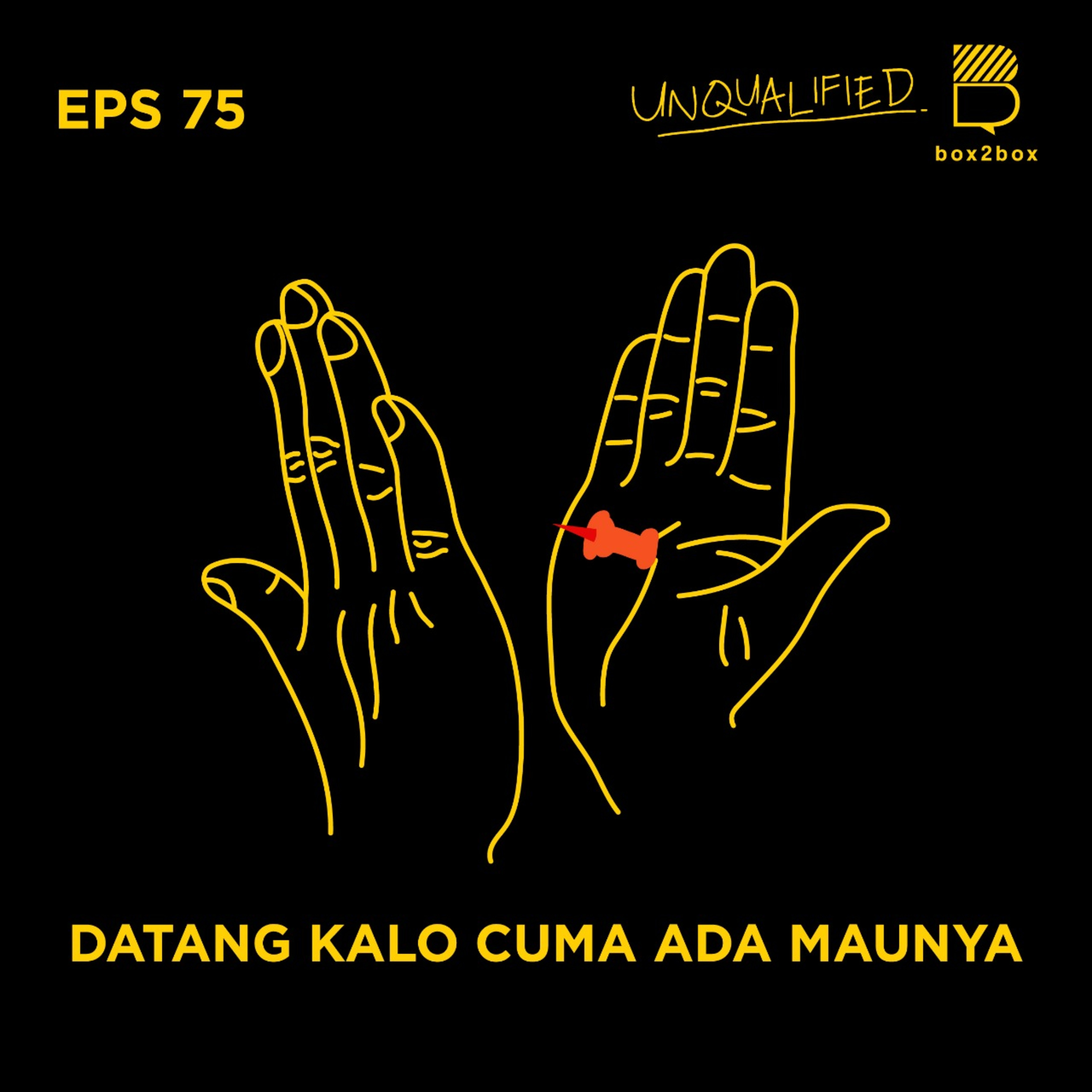 Eps 75 - Datang Kalo Cuma Ada Maunya