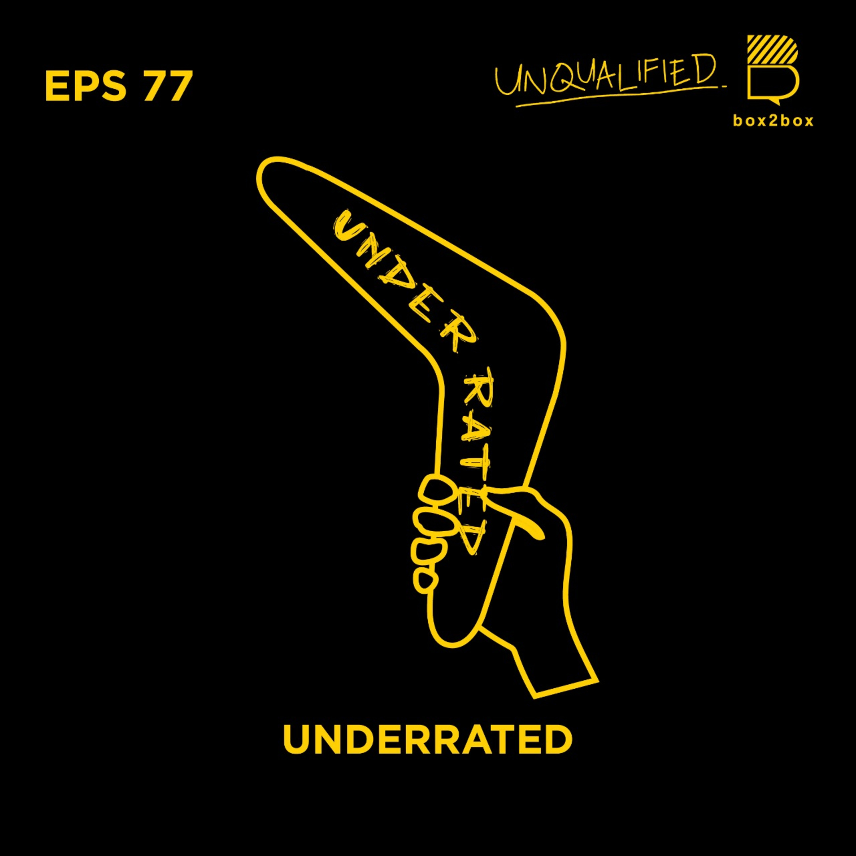Eps 77 - Underrated