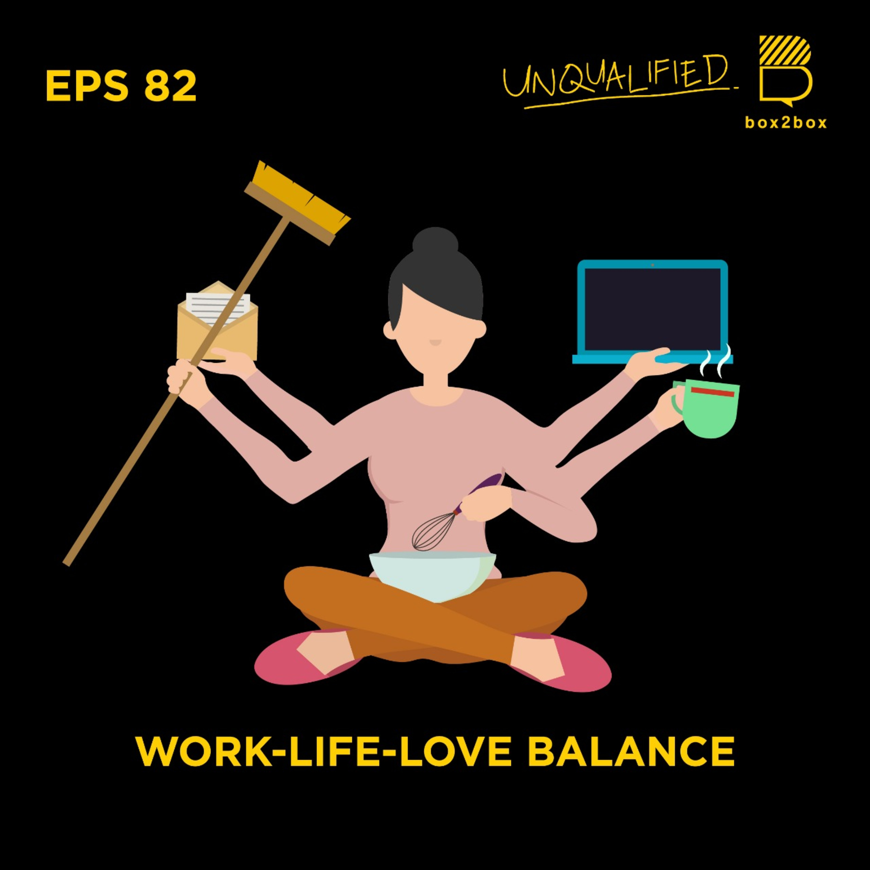 Eps 82 - Work - Live - Love Balance