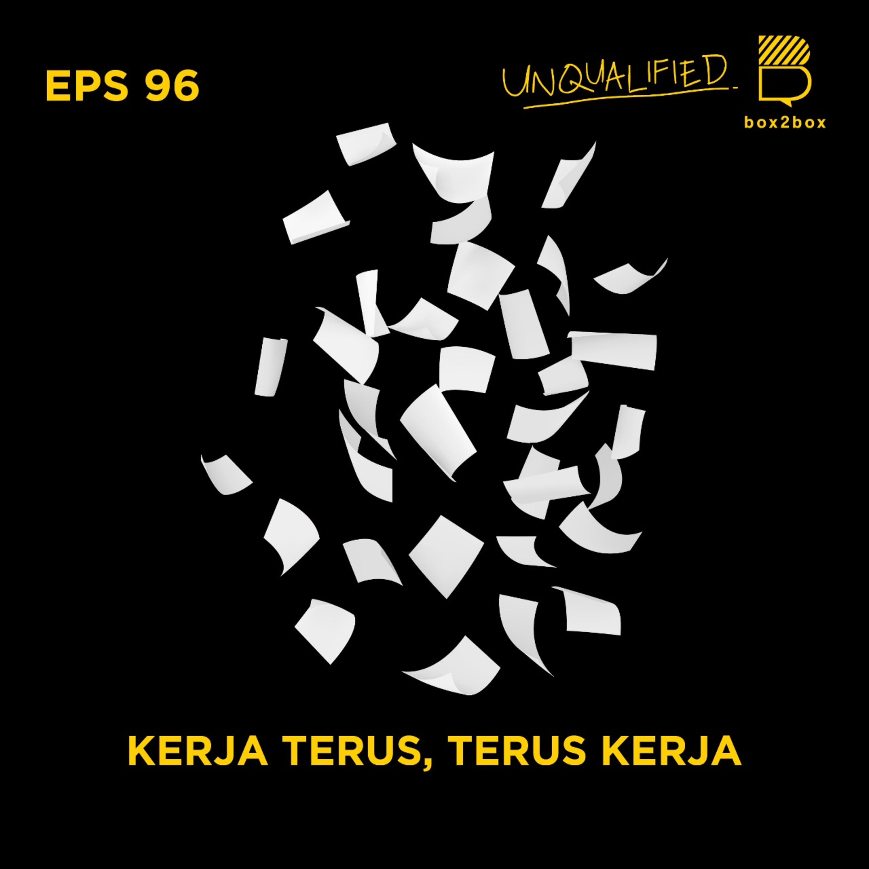 Eps 96 - Kerja Terus, Terus Kerja.