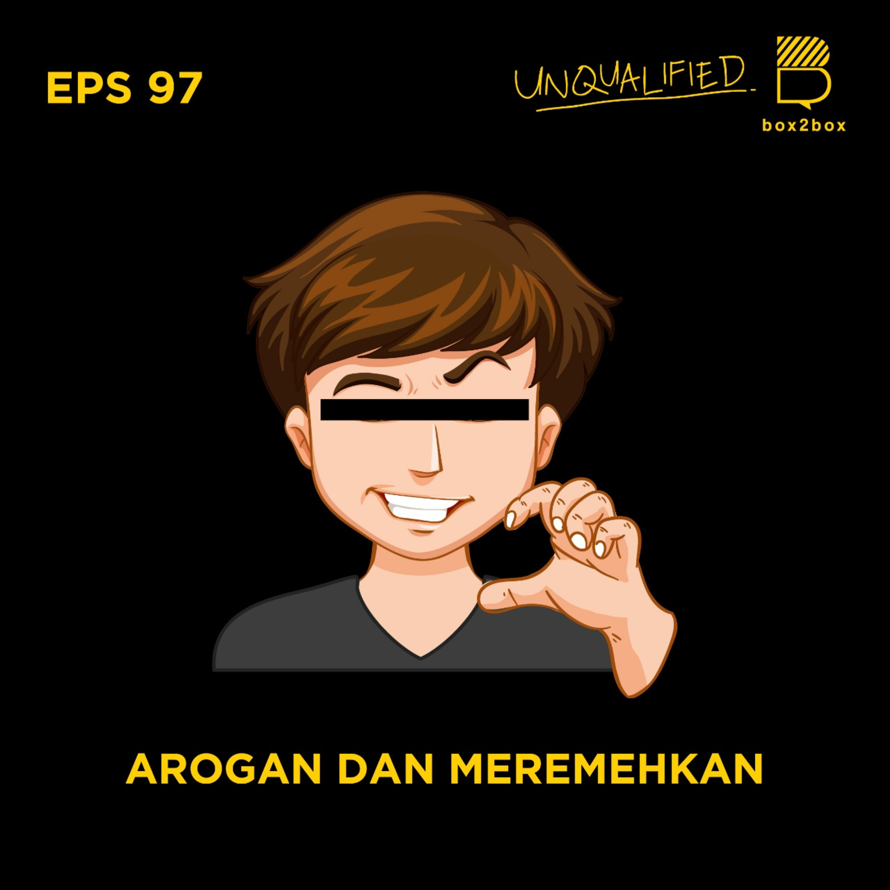 Eps 97 - Arogan dan Meremehkan
