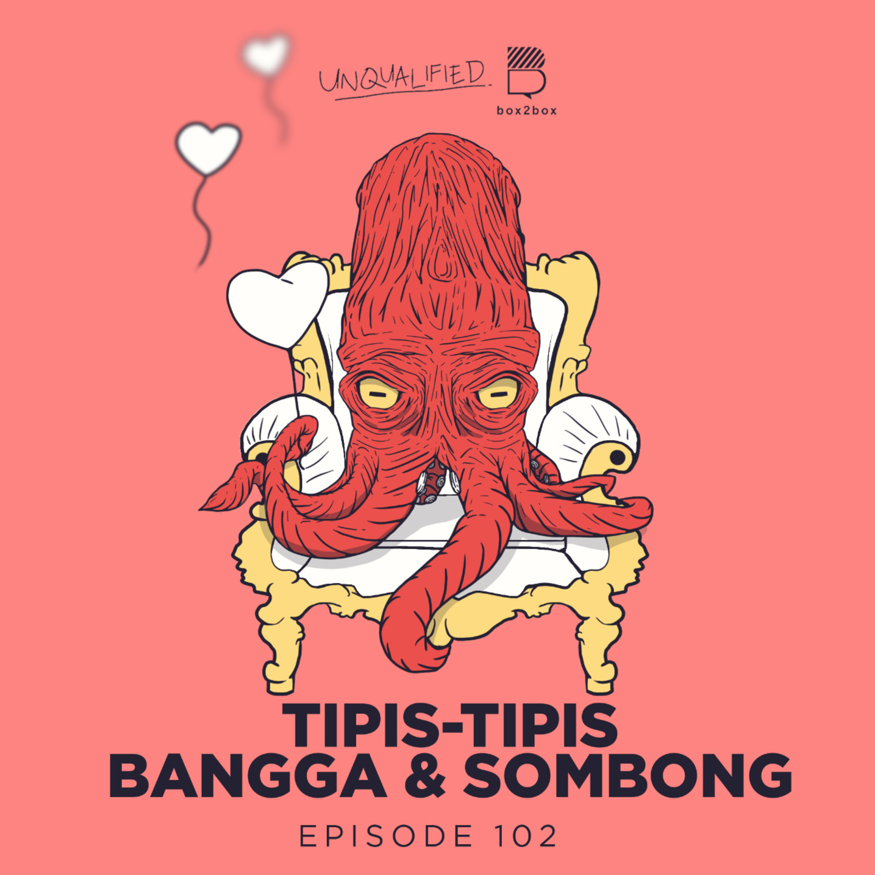Eps 102 - Tipis-tipis Bangga & Sombong