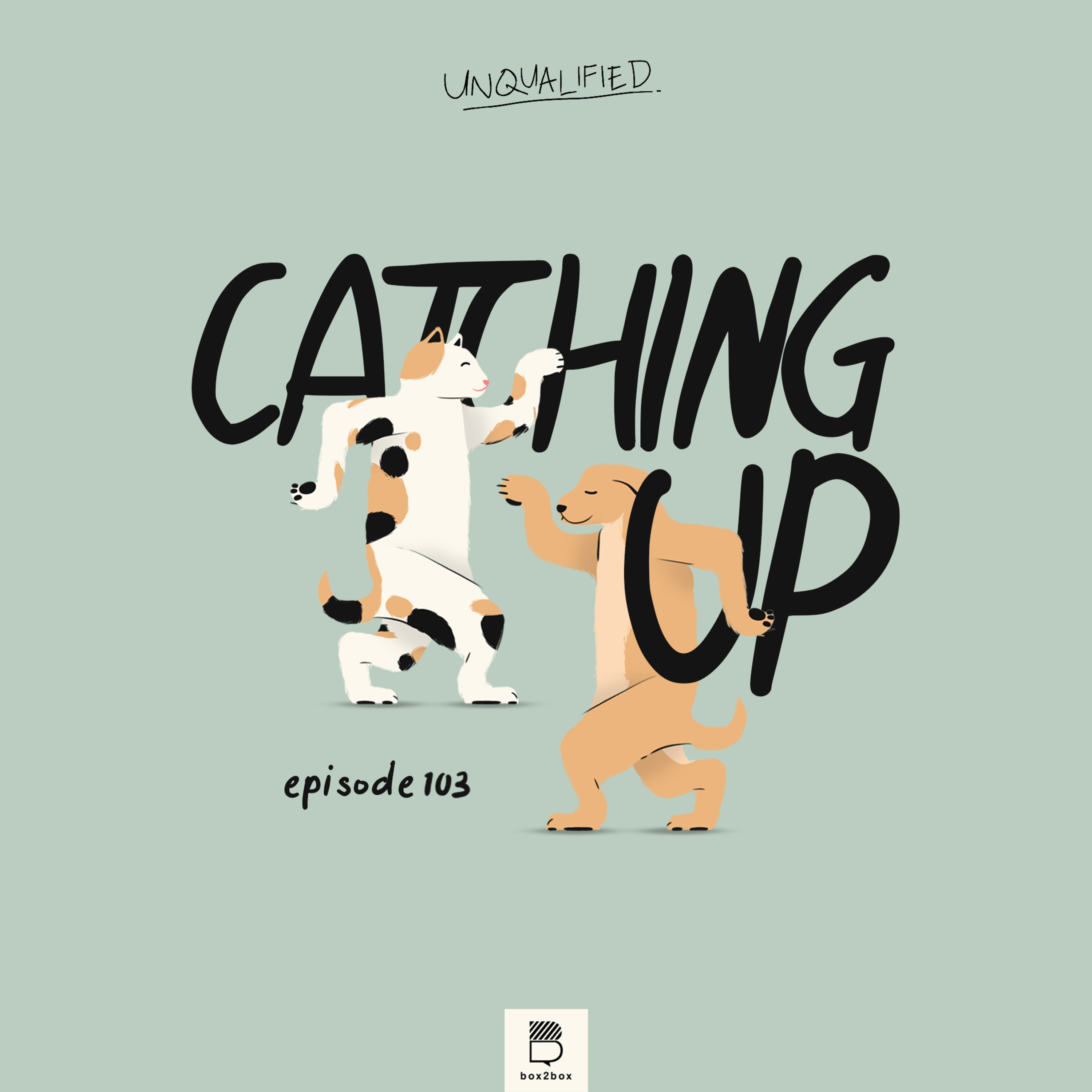 Eps 103 - Catching Up