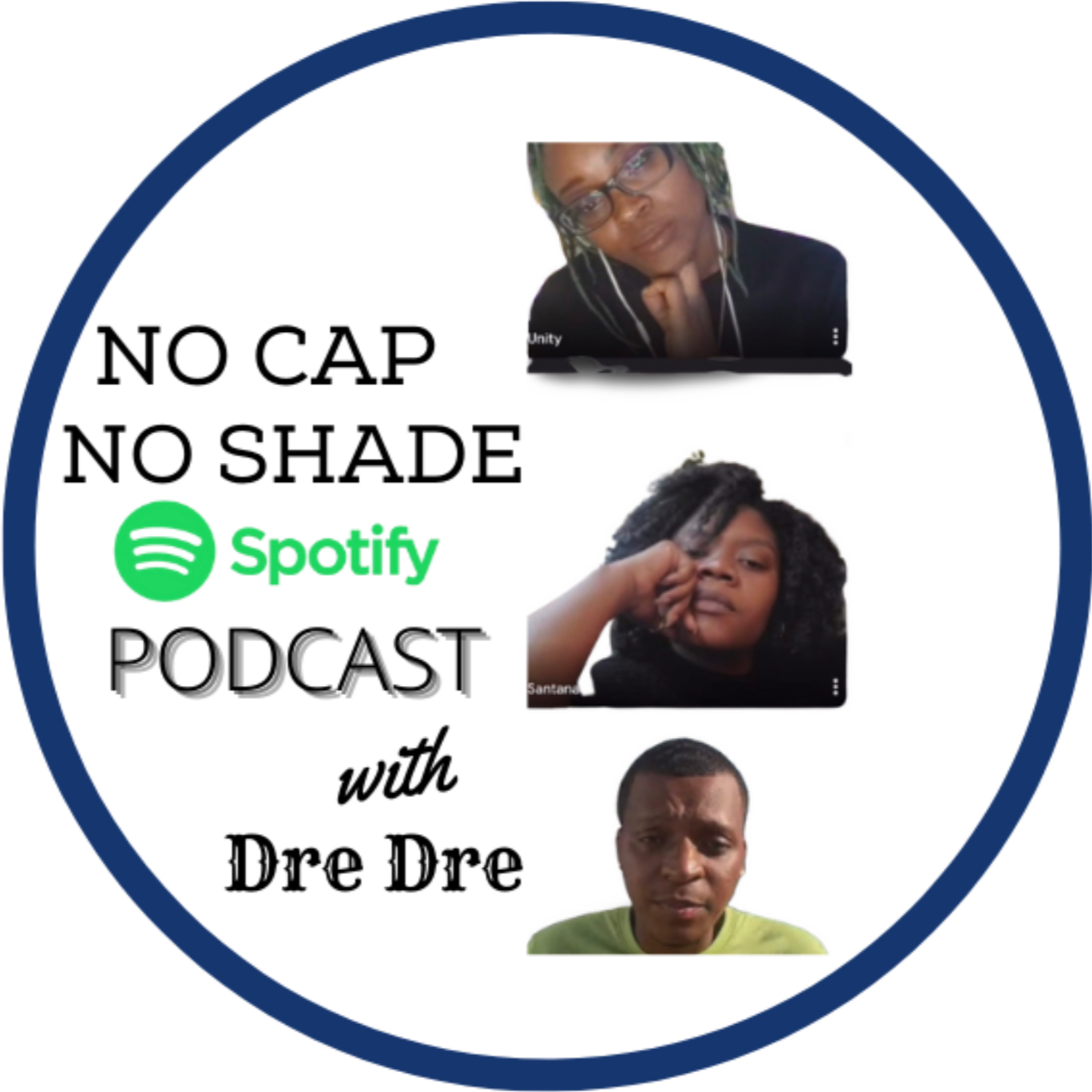 NO CAP NO SHADE podcast