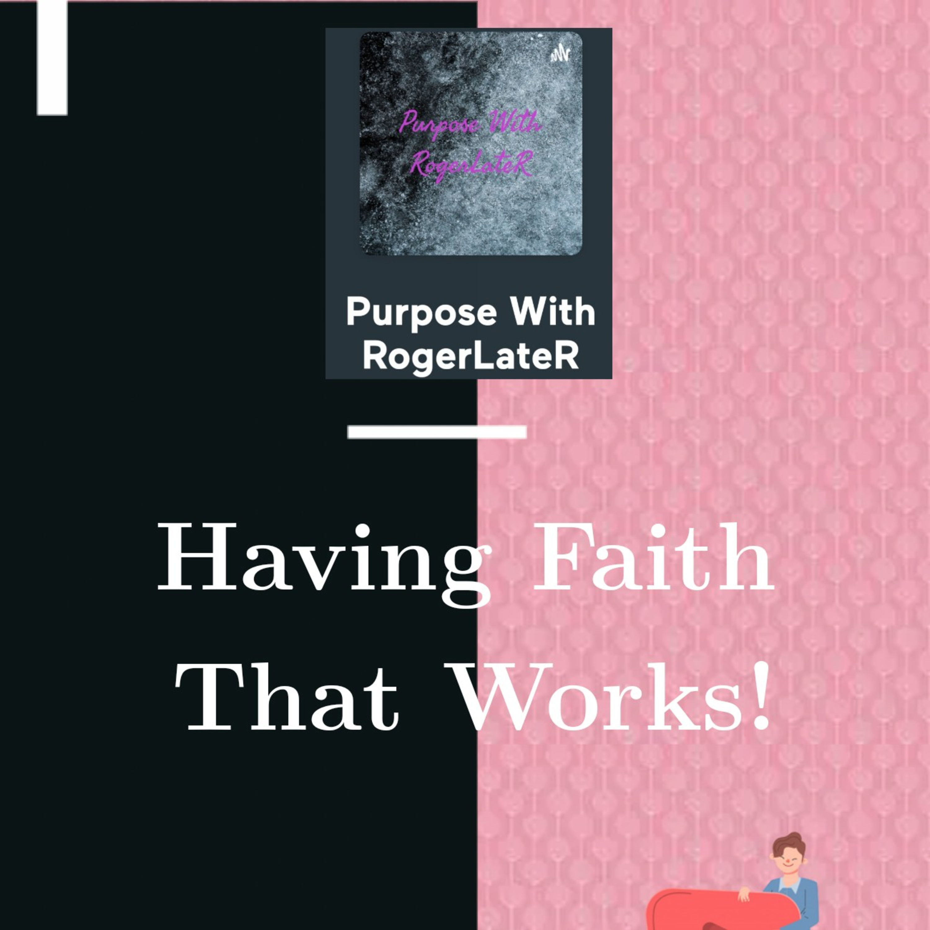 Purpose With RogerLateR