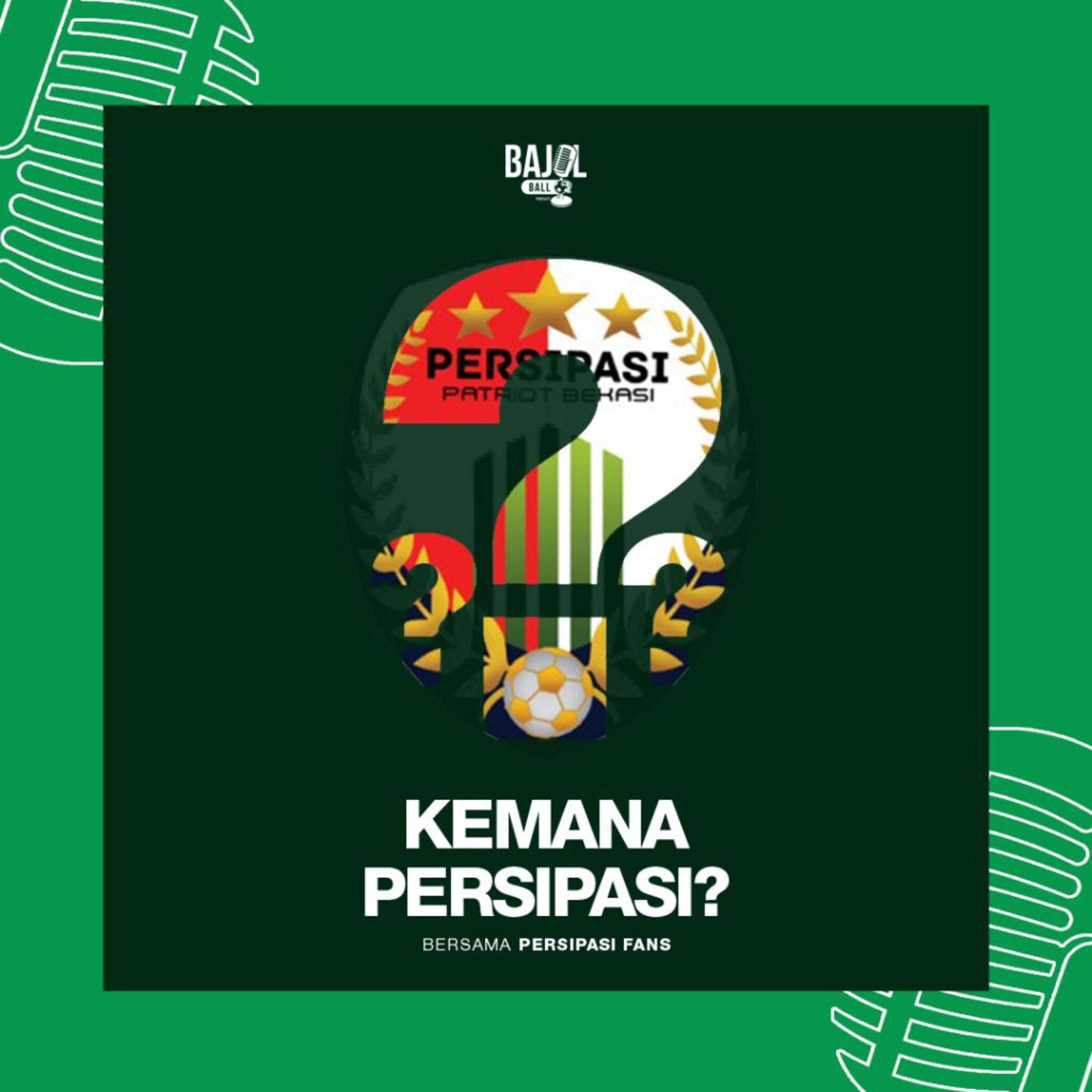 129. Kemana Persipasi? ft. Persipasi Fans episode artwork