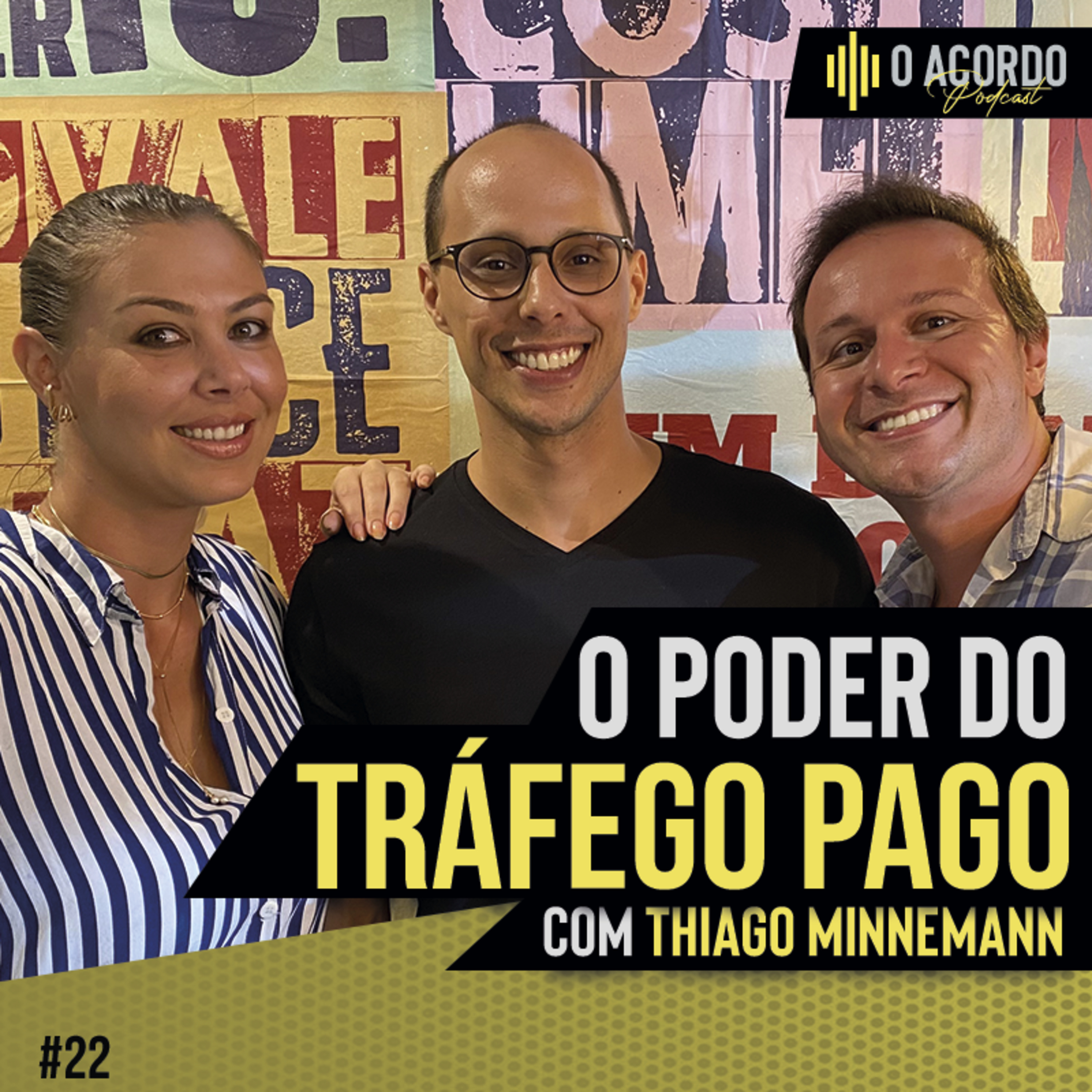 O Poder do Tráfego Pago - O Acordo Podcast Episódio #22 episode artwork