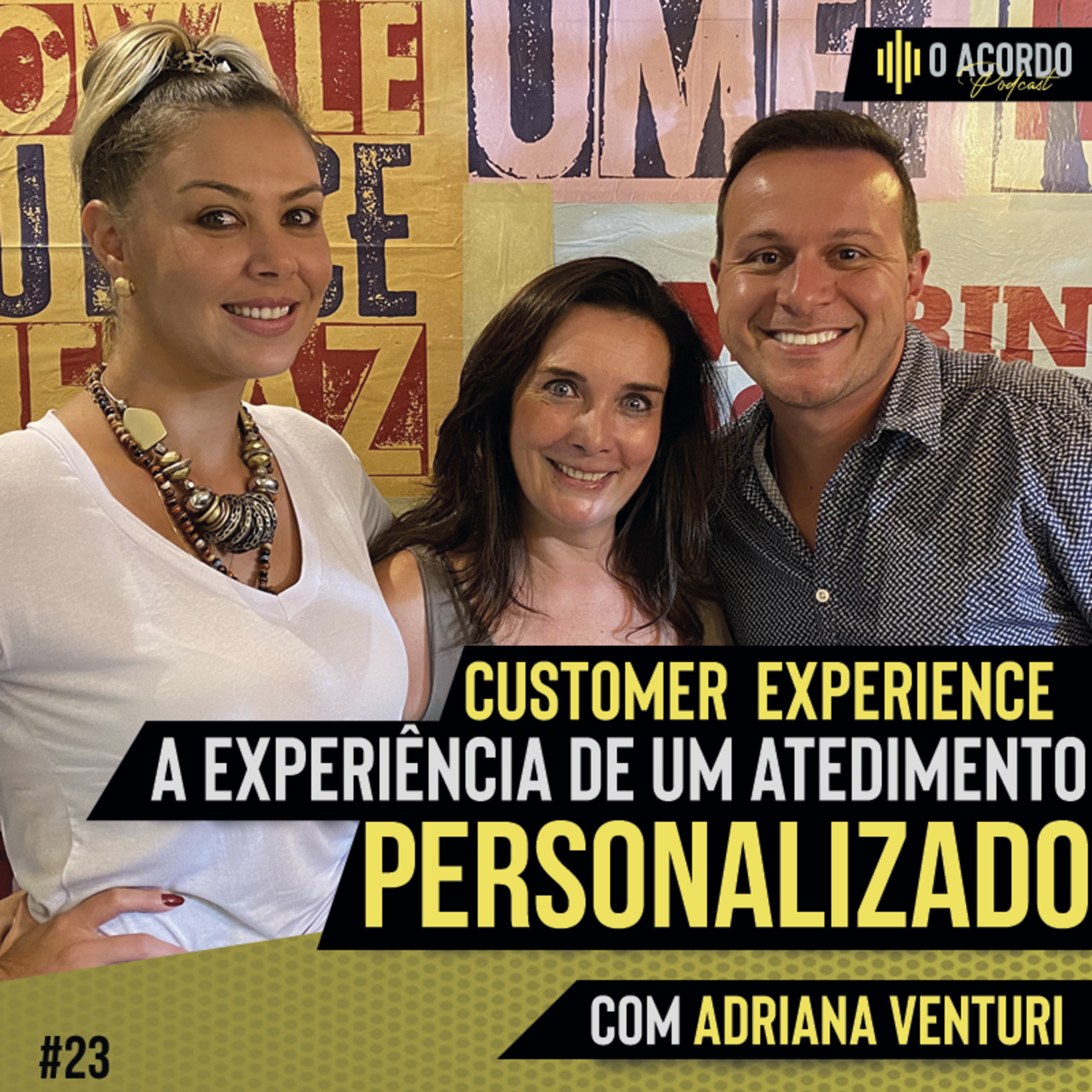 Customer Experience - A experiência de um atendimento personalizado - O Acordo Podcast Episódio #23 episode artwork