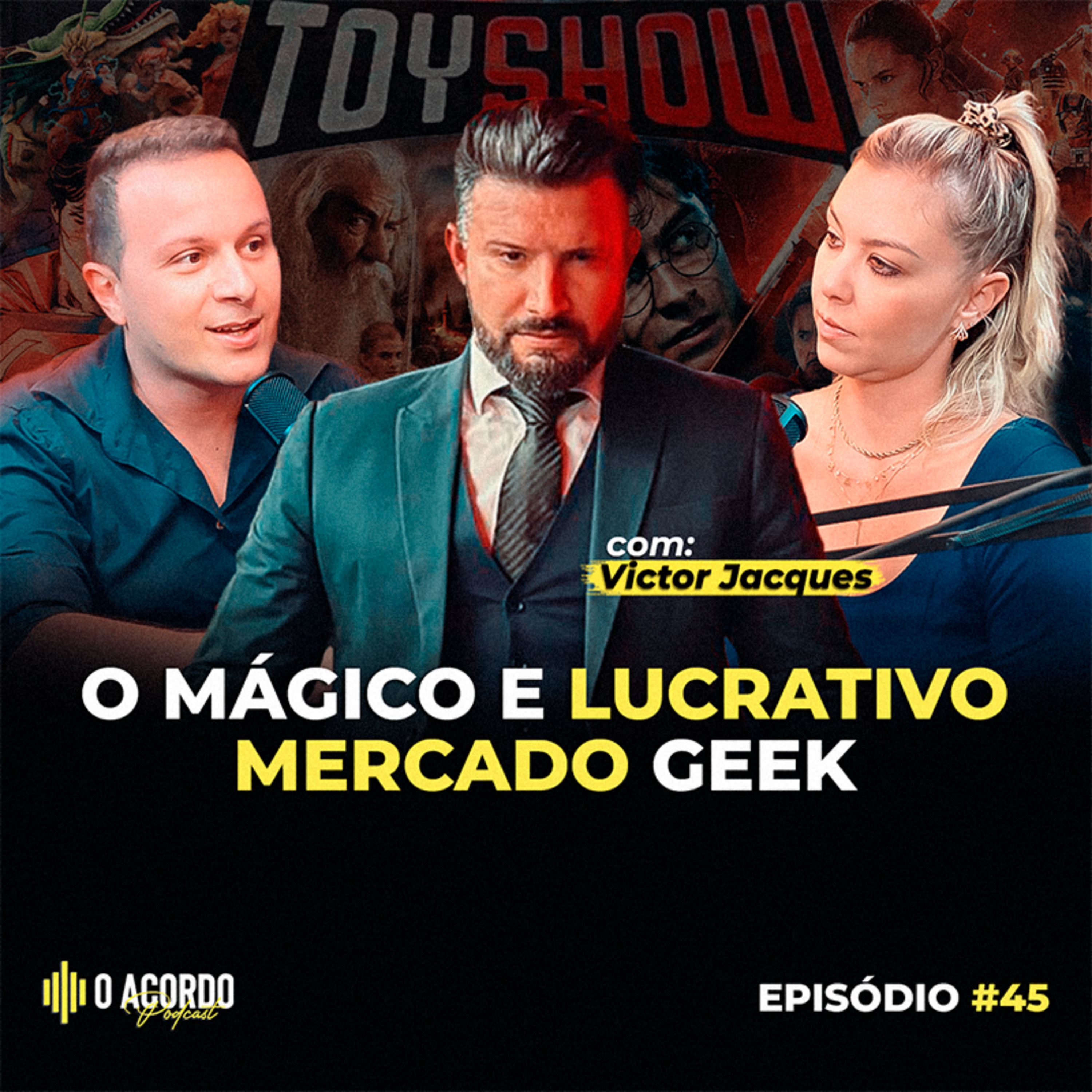O MÁGICO E LUCRATIVO MERCADO GEEK ! - | Acordo Podcast #45 Empreendedorismo | Negócios | Mkt Digital episode artwork