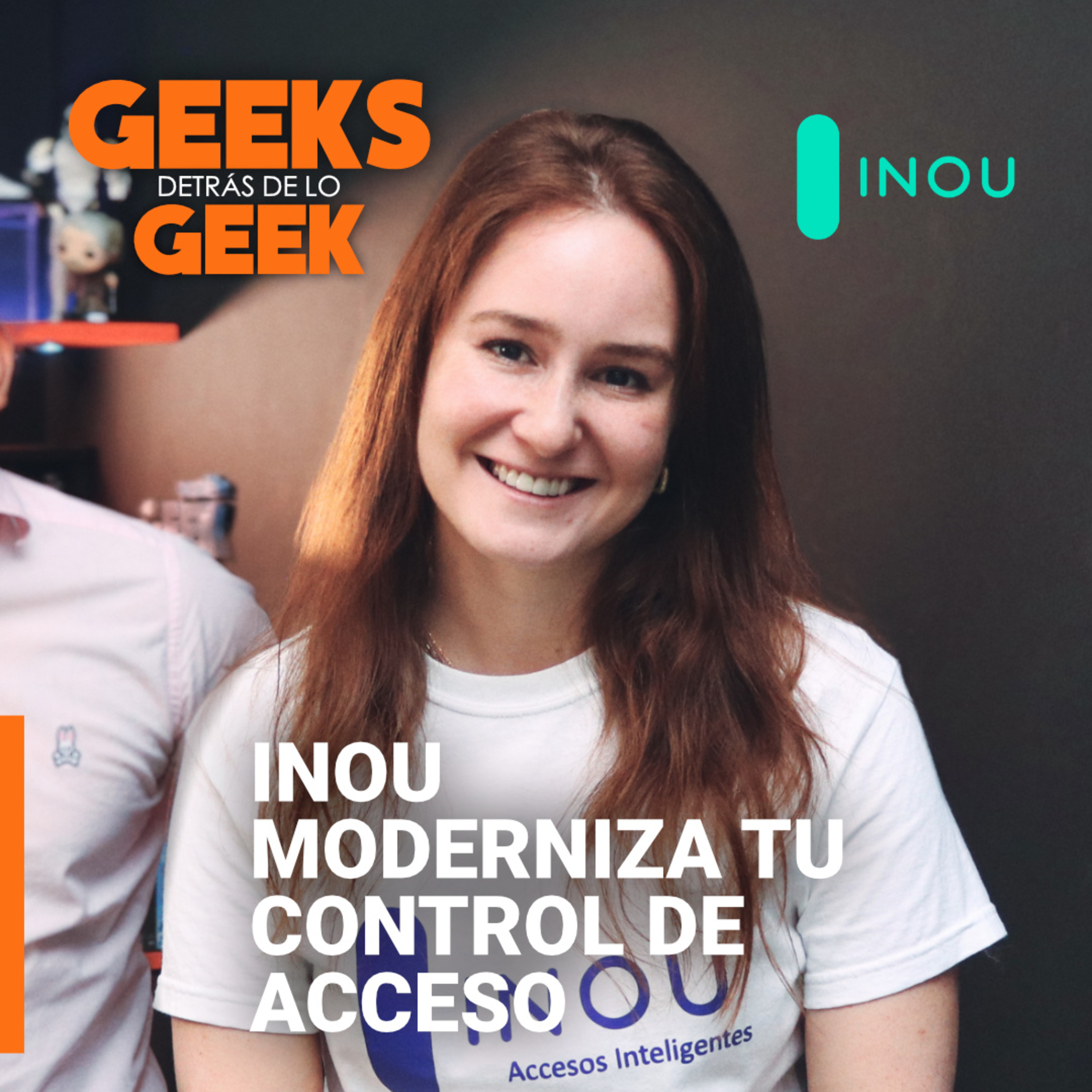 Controles de acceso para tu hogar u oficina con INOU | GEEKS detrás de lo GEEK Ep. 2 episode artwork