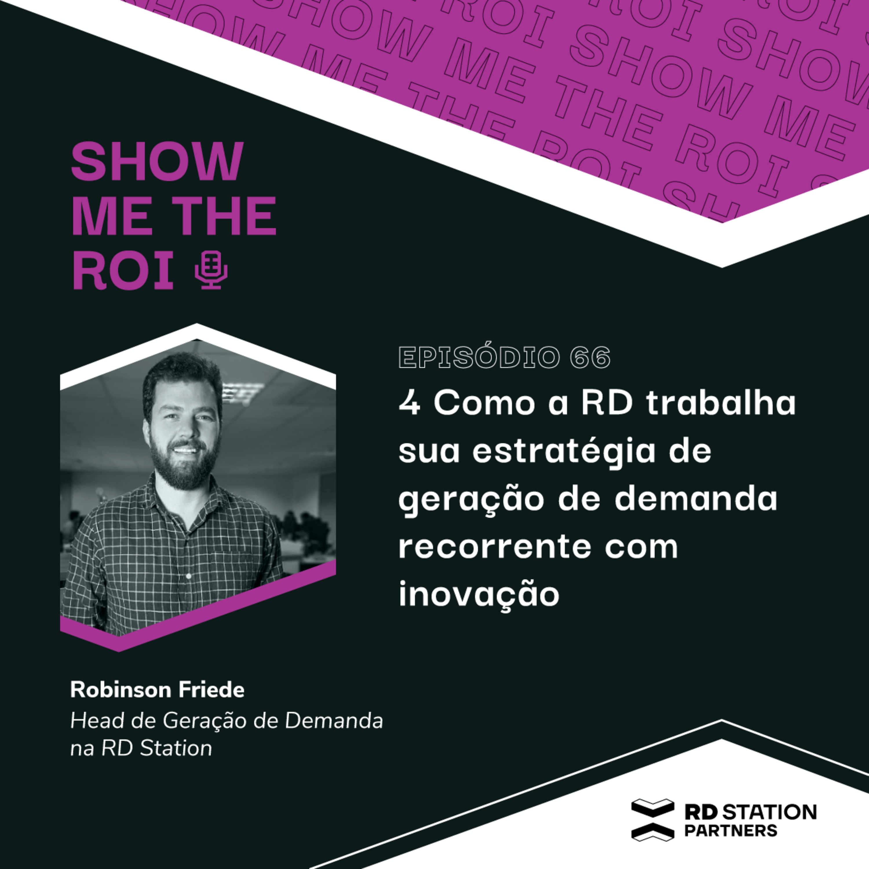 #66 | Como a RD trabalha sua estratégia de geração de demanda recorrente com inovação