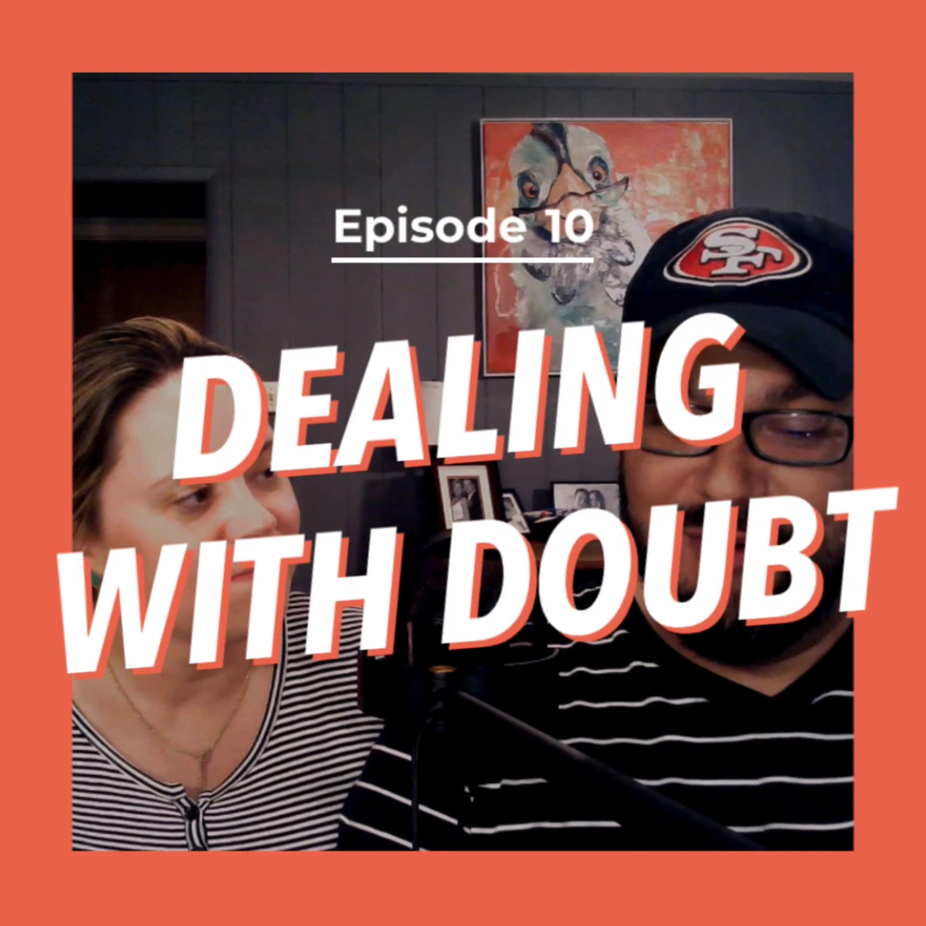 E10 - Dealing With Doubt episode artwork