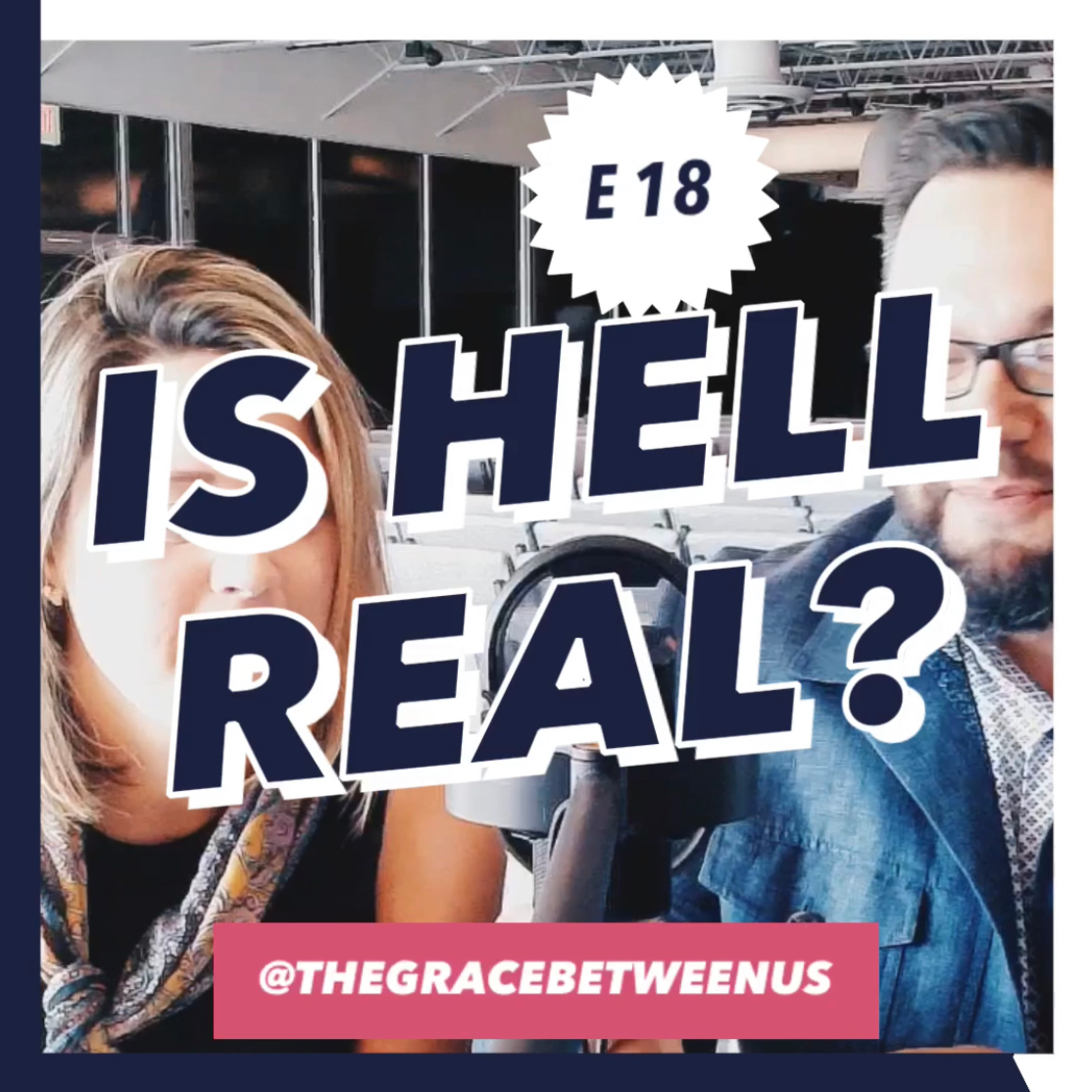 E 18 - IS HELL REAL episode artwork
