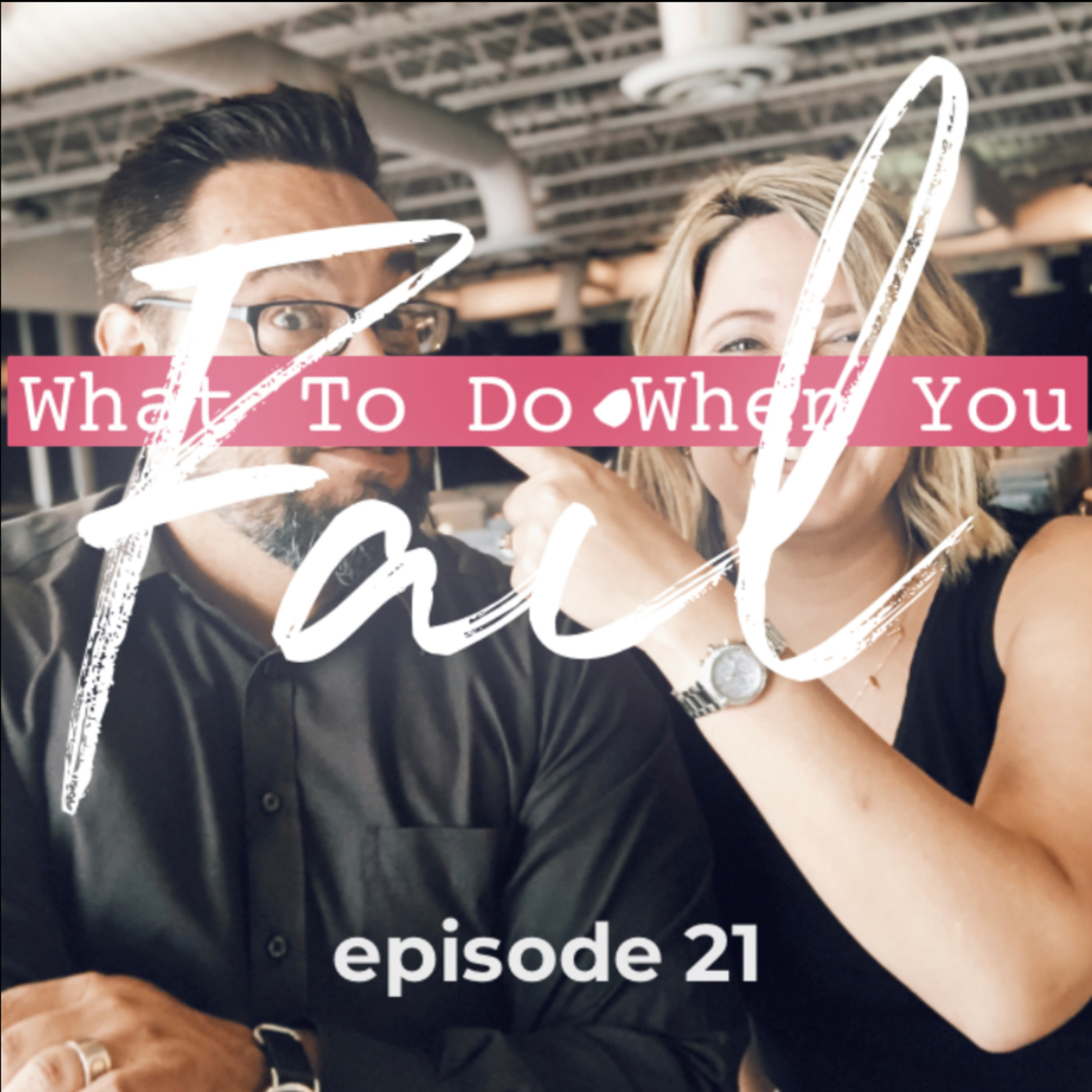 E21 - WHAT TO DO WHEN YOU FAIL episode artwork