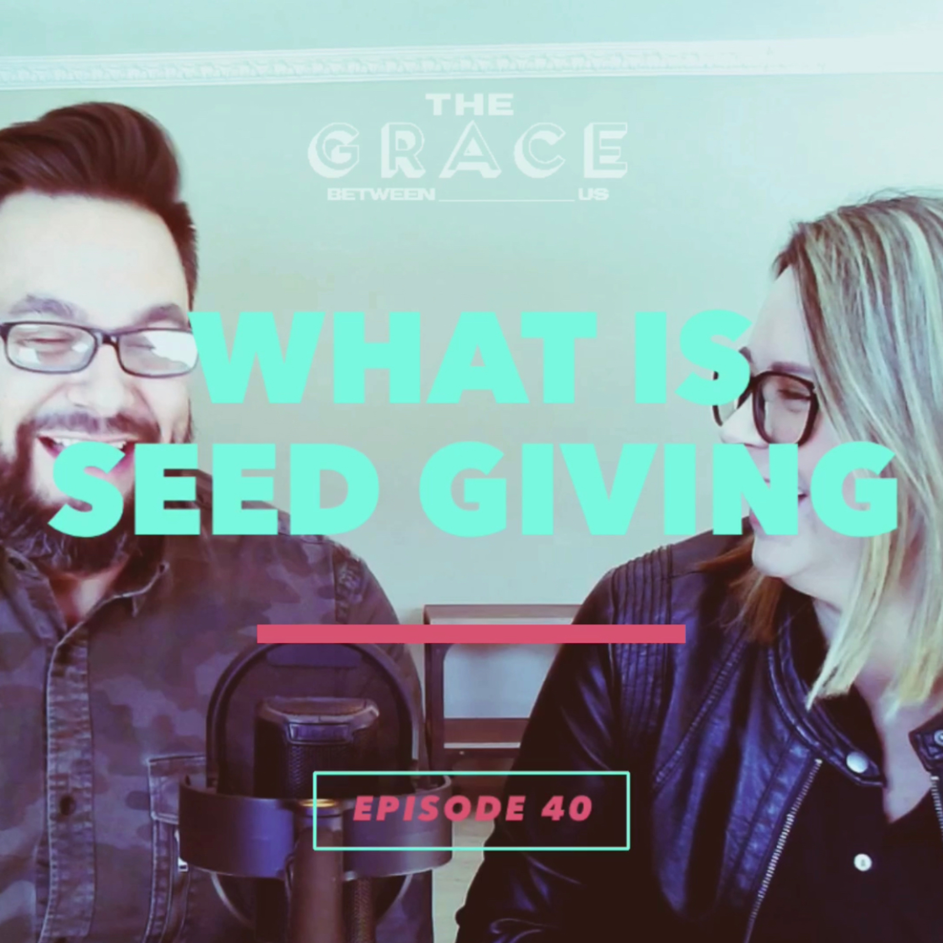 E40 - WHAT IS SEED GIVING episode artwork