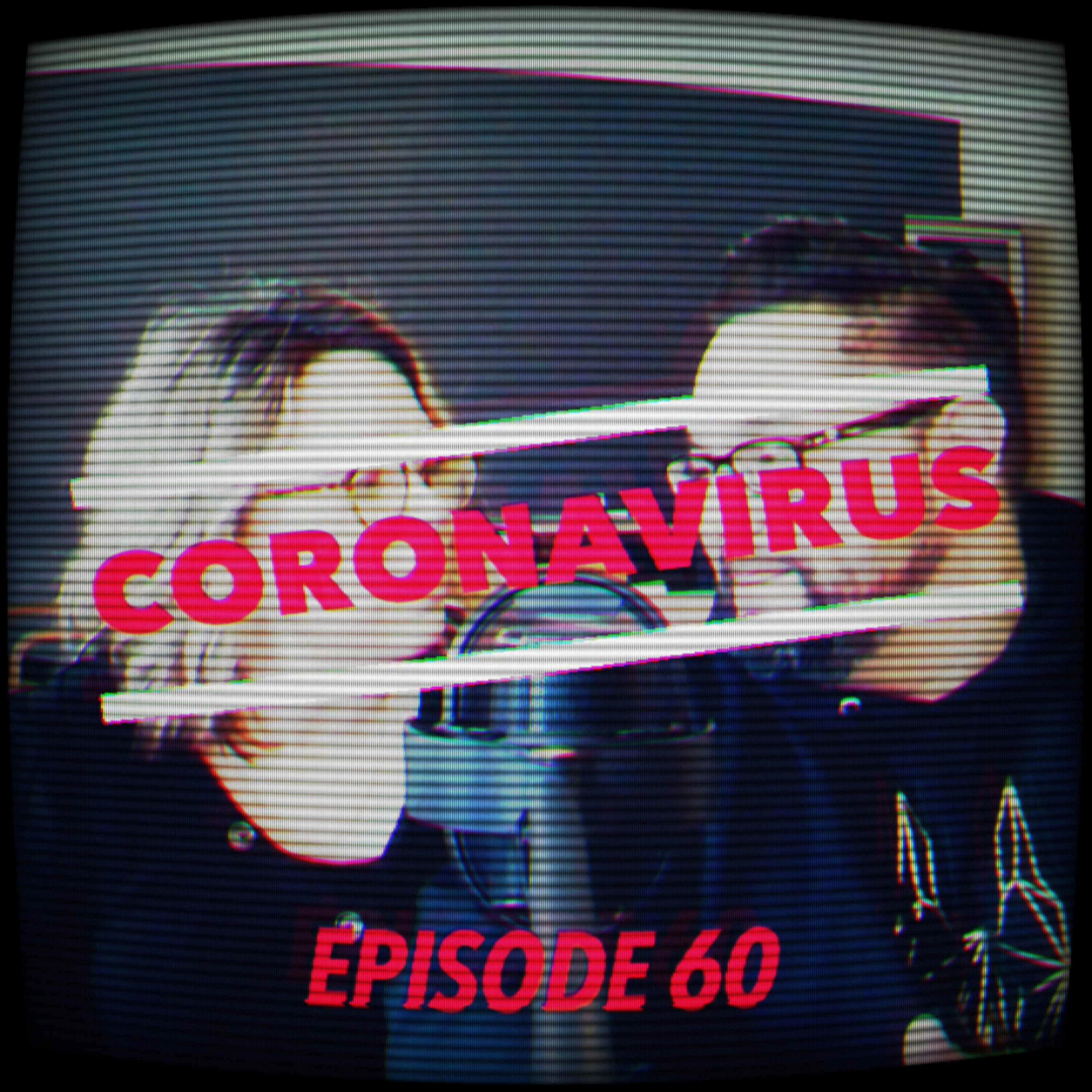 E60 - CORONAVIRUS episode artwork