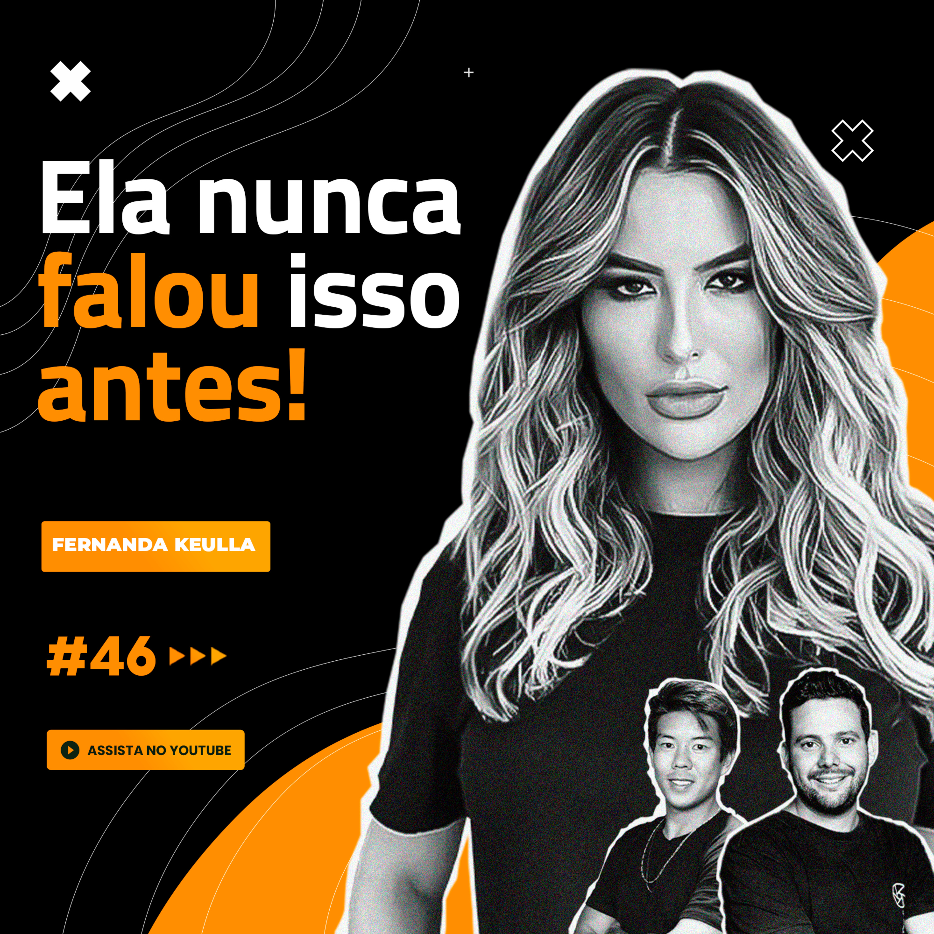 #46 ( Fernanda Keulla ) Ela nunca falou isso Antes! episode artwork