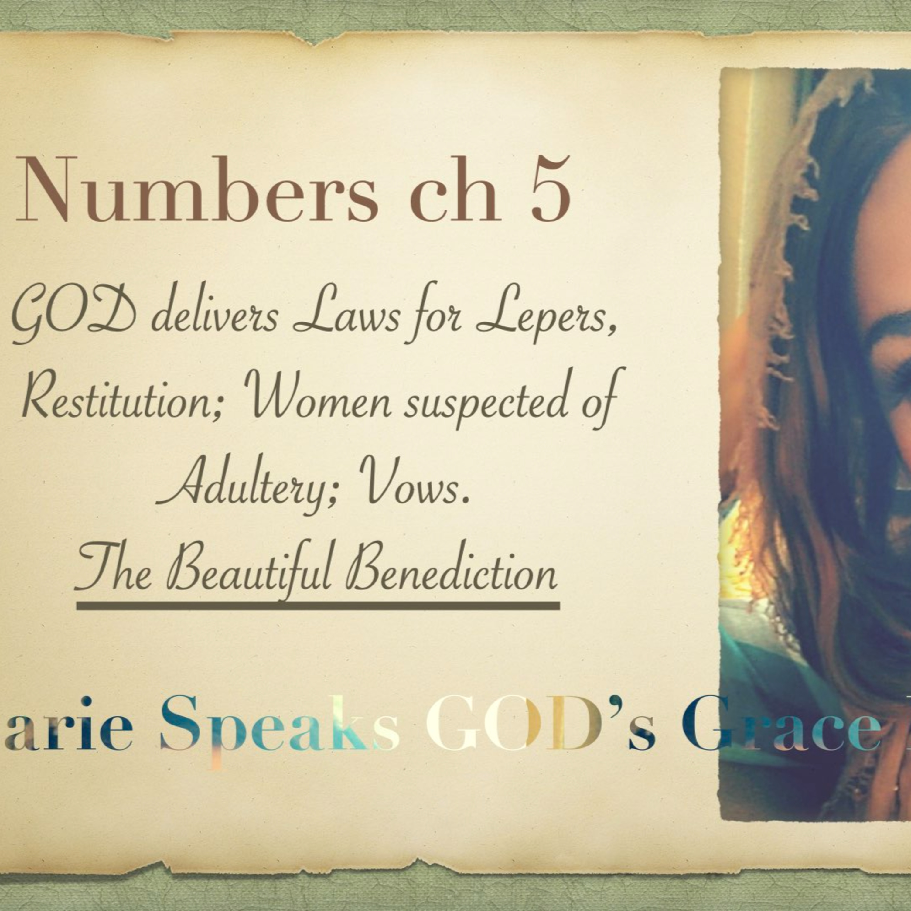GOD delivers Laws for Lepers, Restitution; Women suspected of Adultery; Vows. The Beautiful Benediction episode artwork