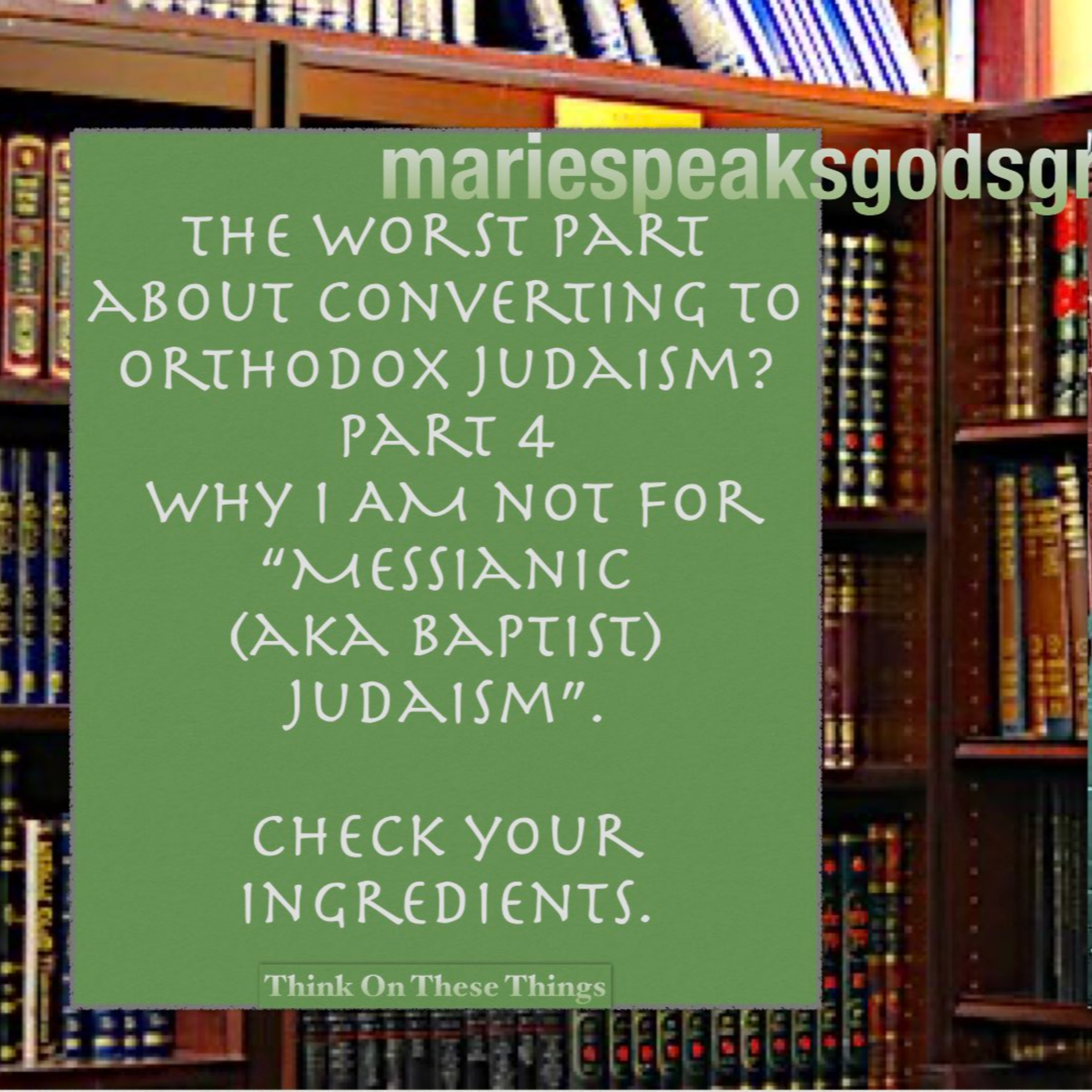 Why I AM not Messianic, Hebrew Roots, or for Christianity. Part 4 Converting to Judaism. #source episode artwork
