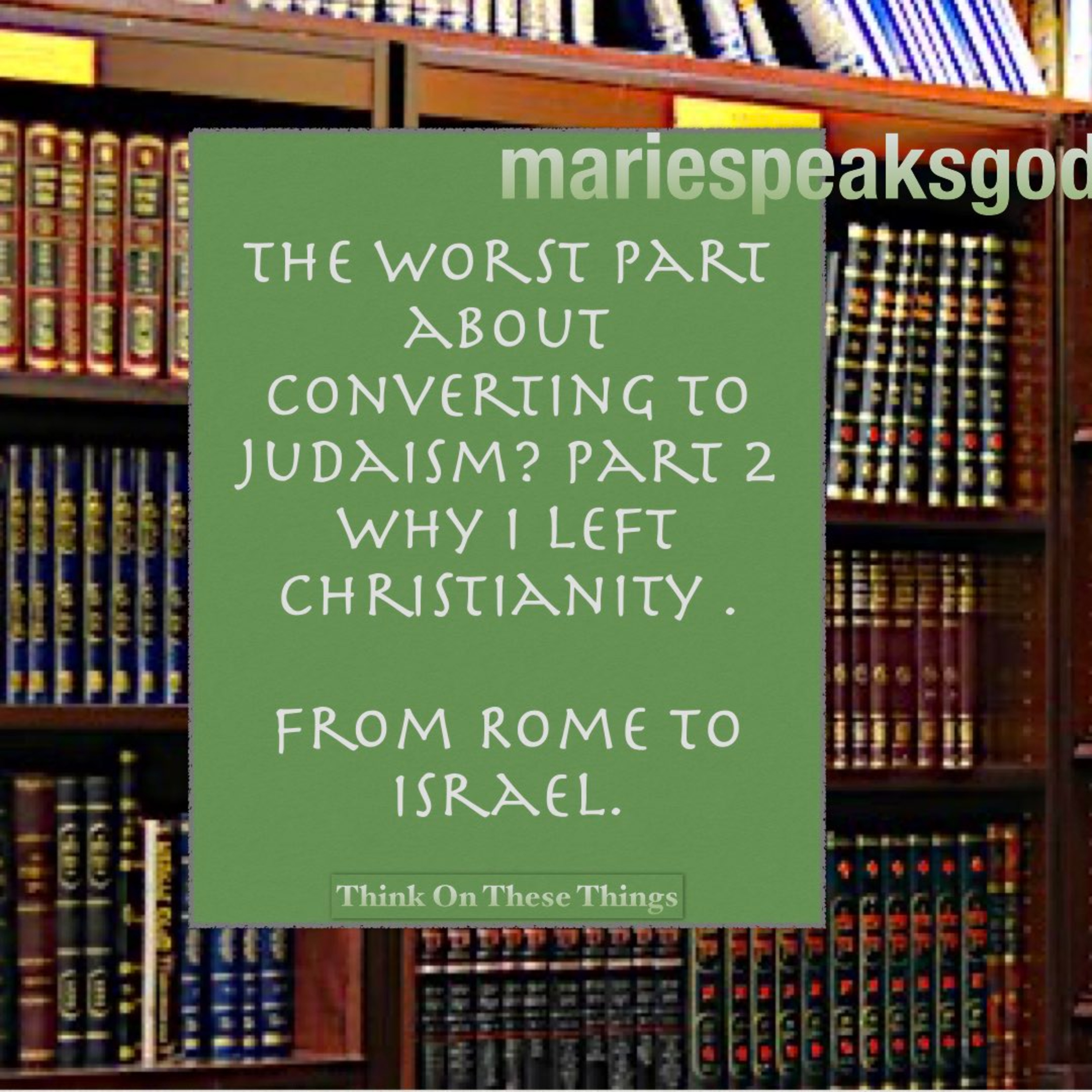 The worst part about converting to Judaism? Part 2: Why I left Christianity. From Rome to Israel. episode artwork