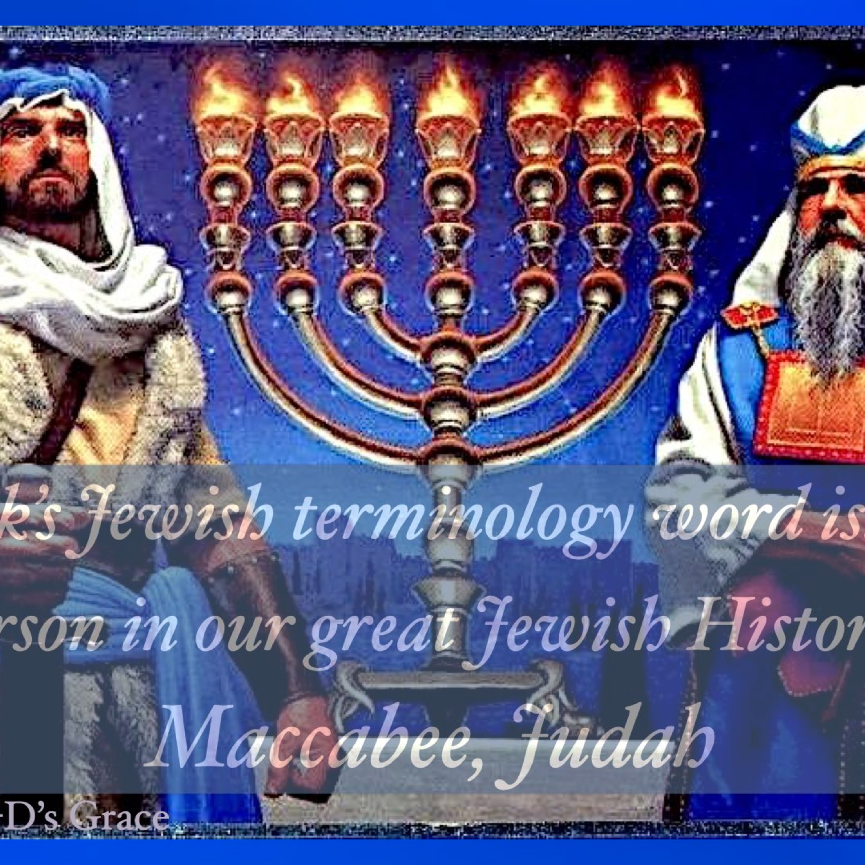 This week’s Jewish terminology word is: Maccabee, Judah episode artwork
