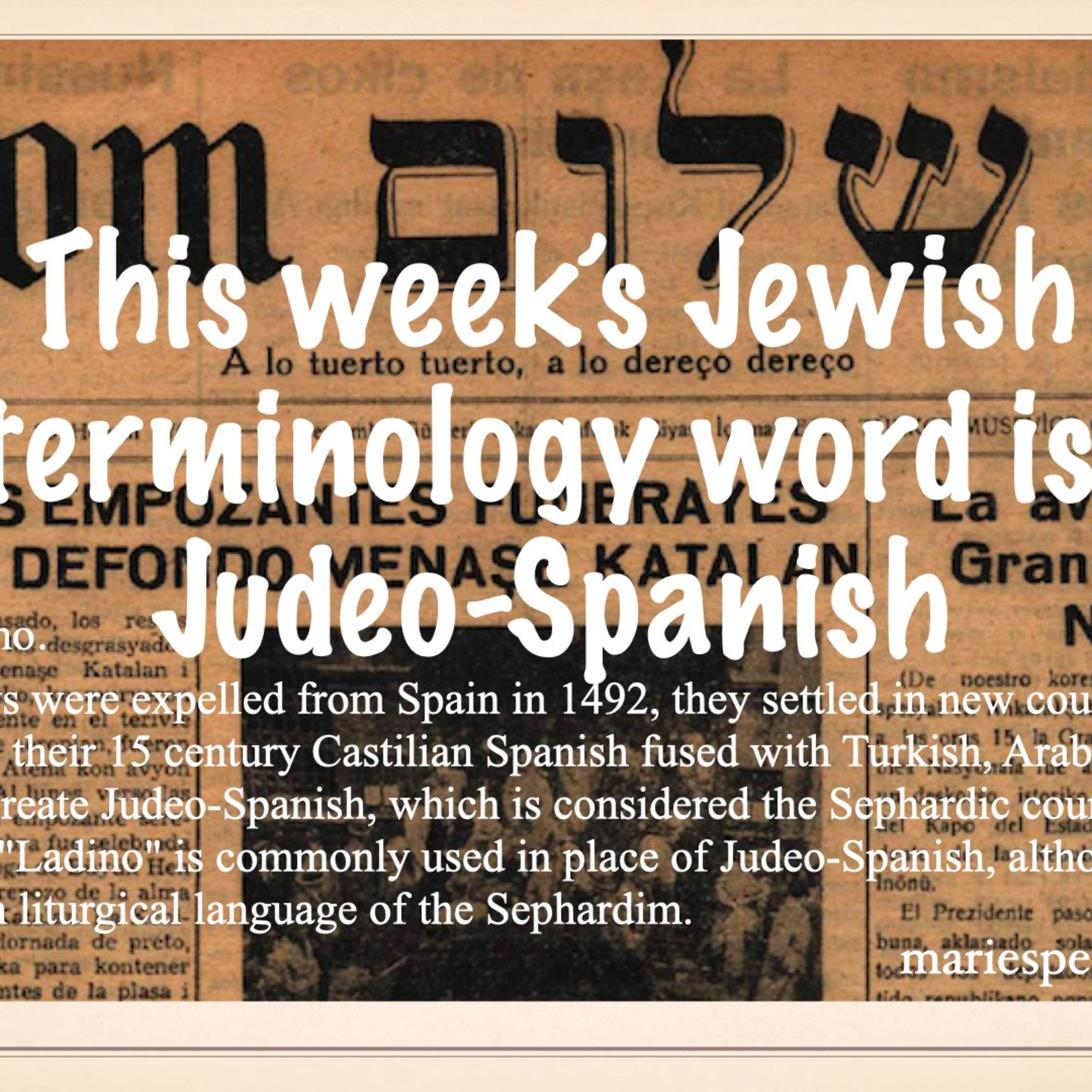 This week’s Jewish terminology word is: Judeo-Spanish episode artwork