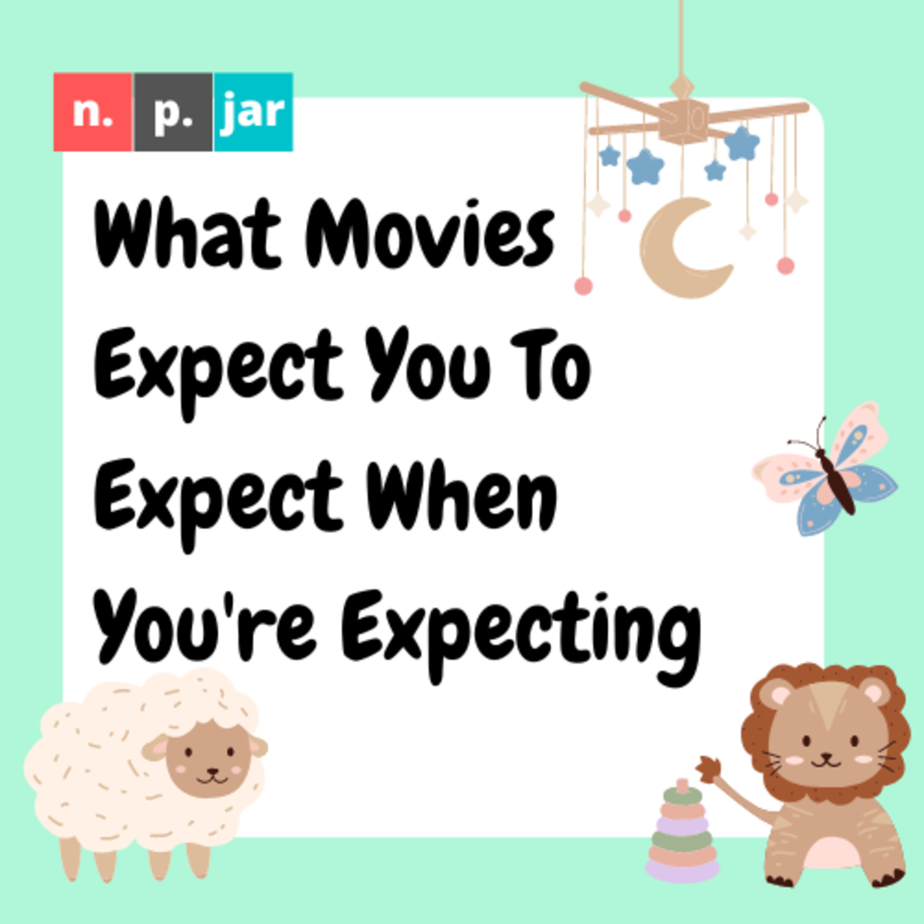 What Movies Expect: What To Expect When You're Expecting
