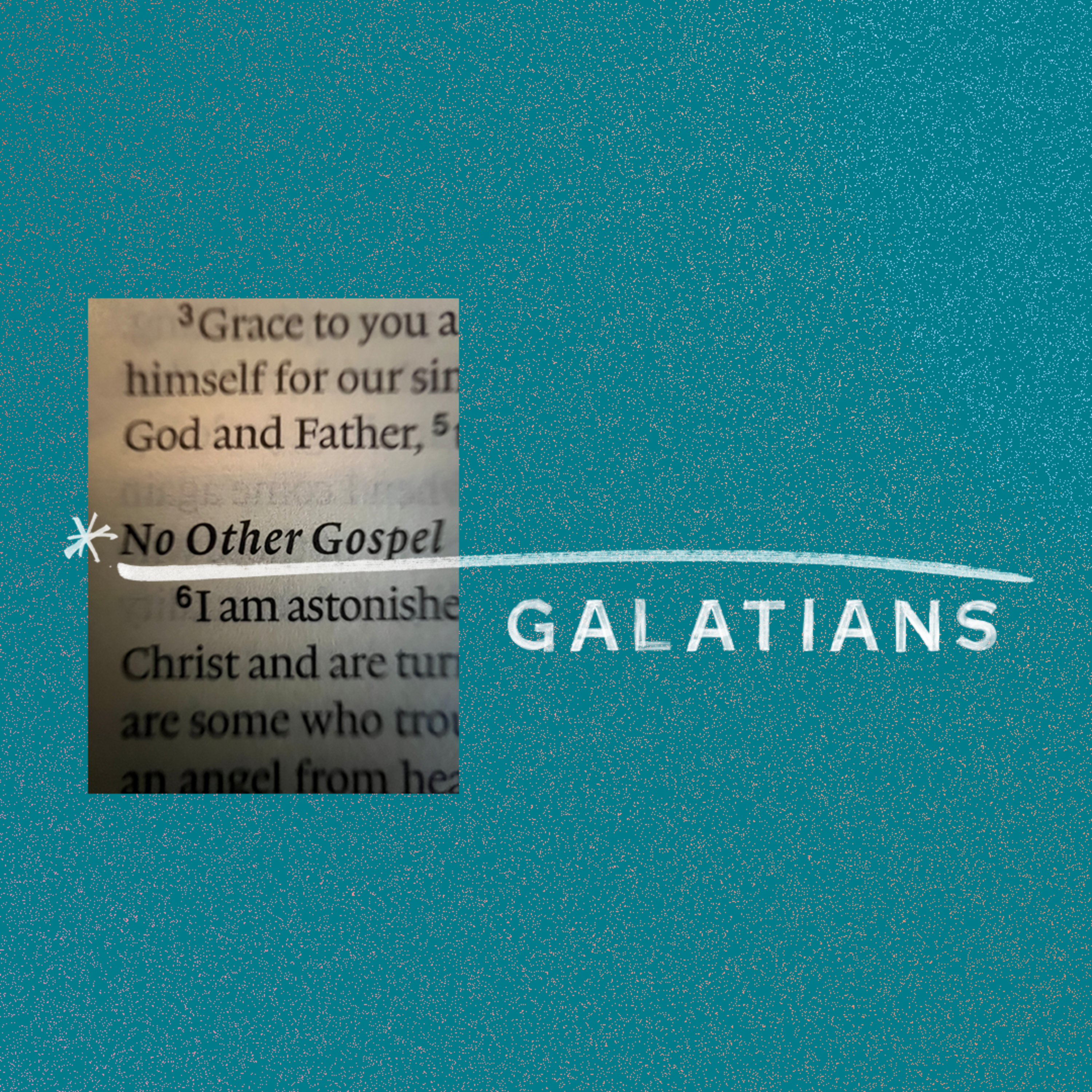 Galatians: ﻿No Other Gospel * Galatians 1:10-24 episode artwork