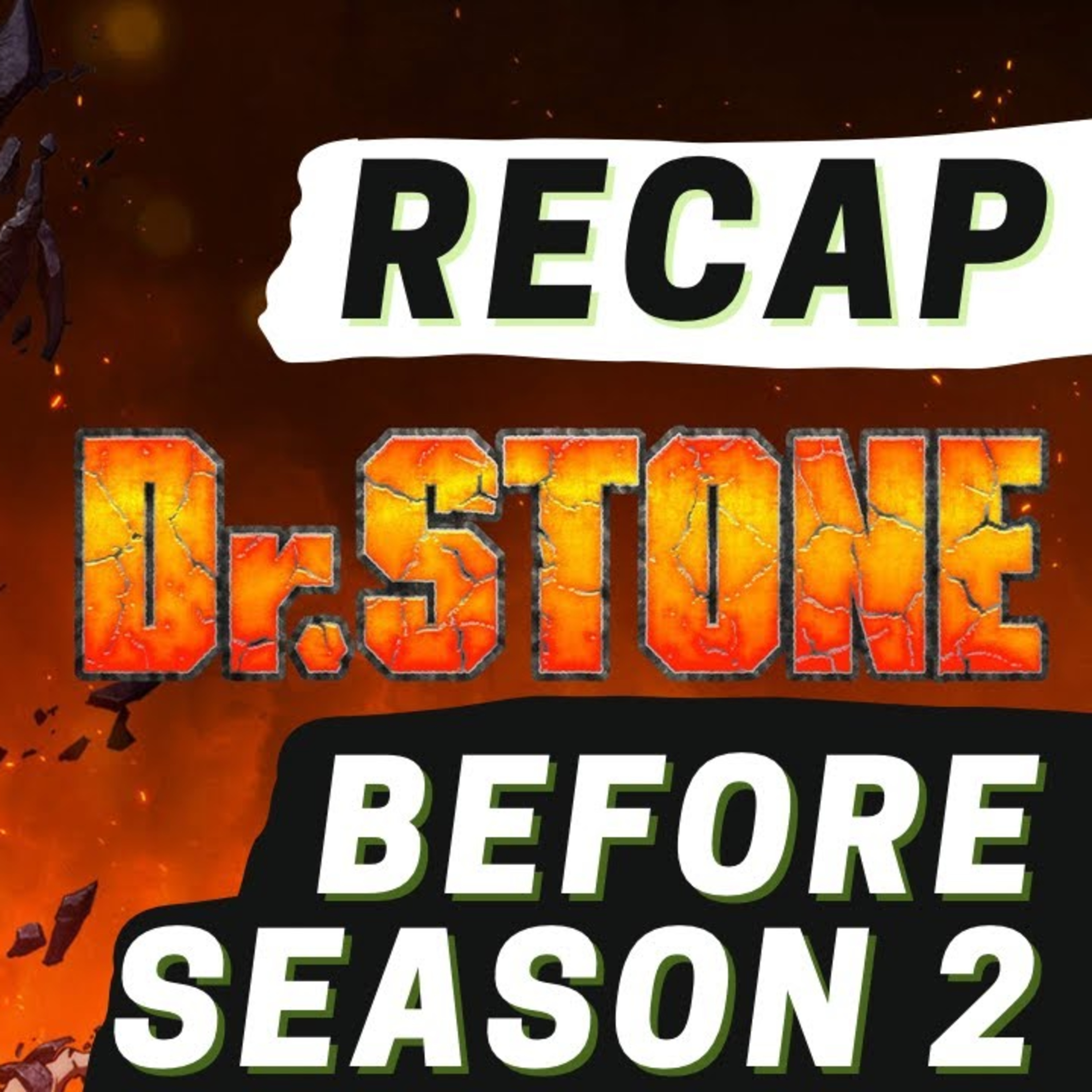 Episode 105: Dr. Stone RECAP before Season 2 begins/ Episodio 105: Dr. Stone RECAP before Season 2 begins episode artwork