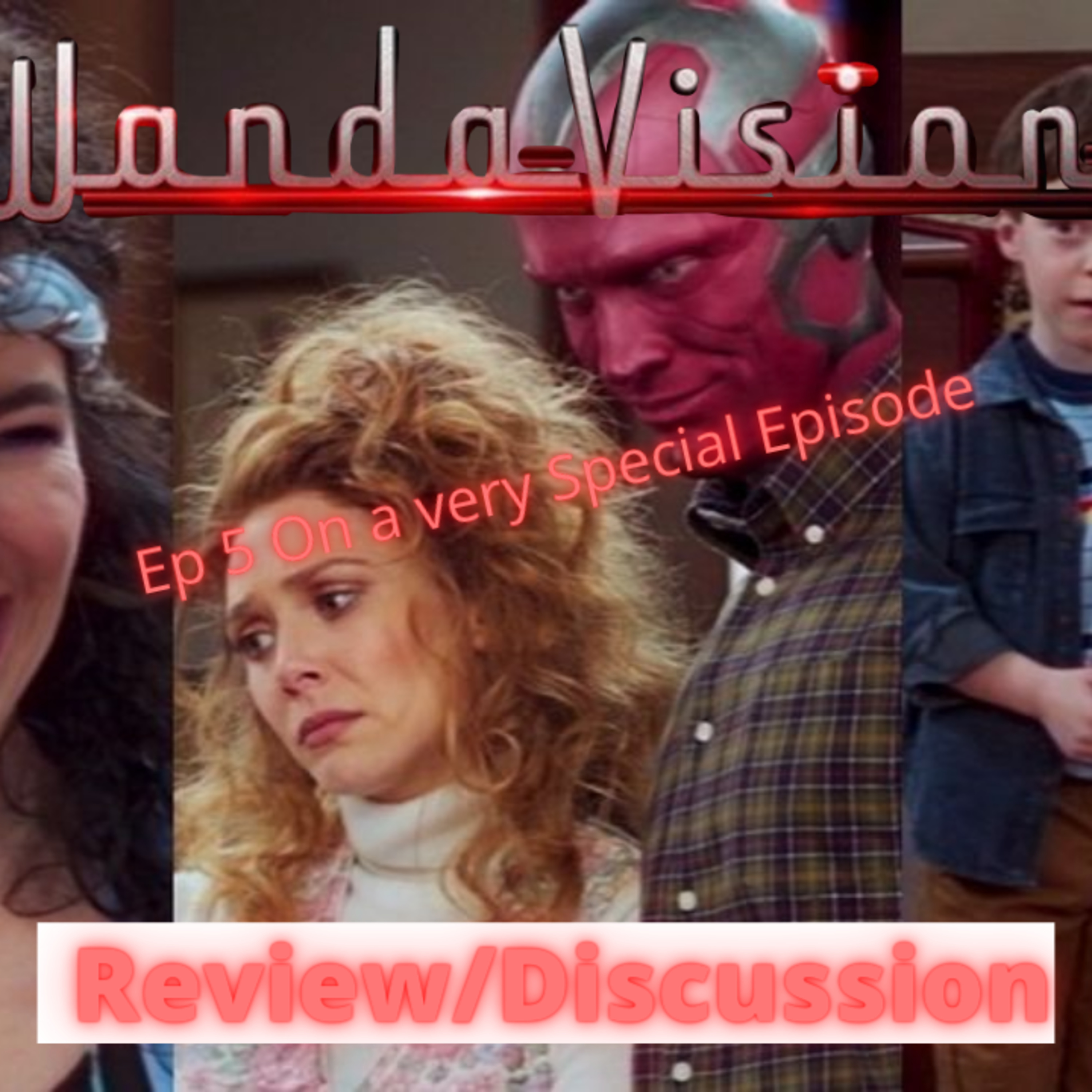 Episode 125: Wandavision Review / Discussion Ep 5 On a Very Special Episode/ Episodio 125Wandavision Review /Discussion Ep 5 On a Very Special Episode episode artwork