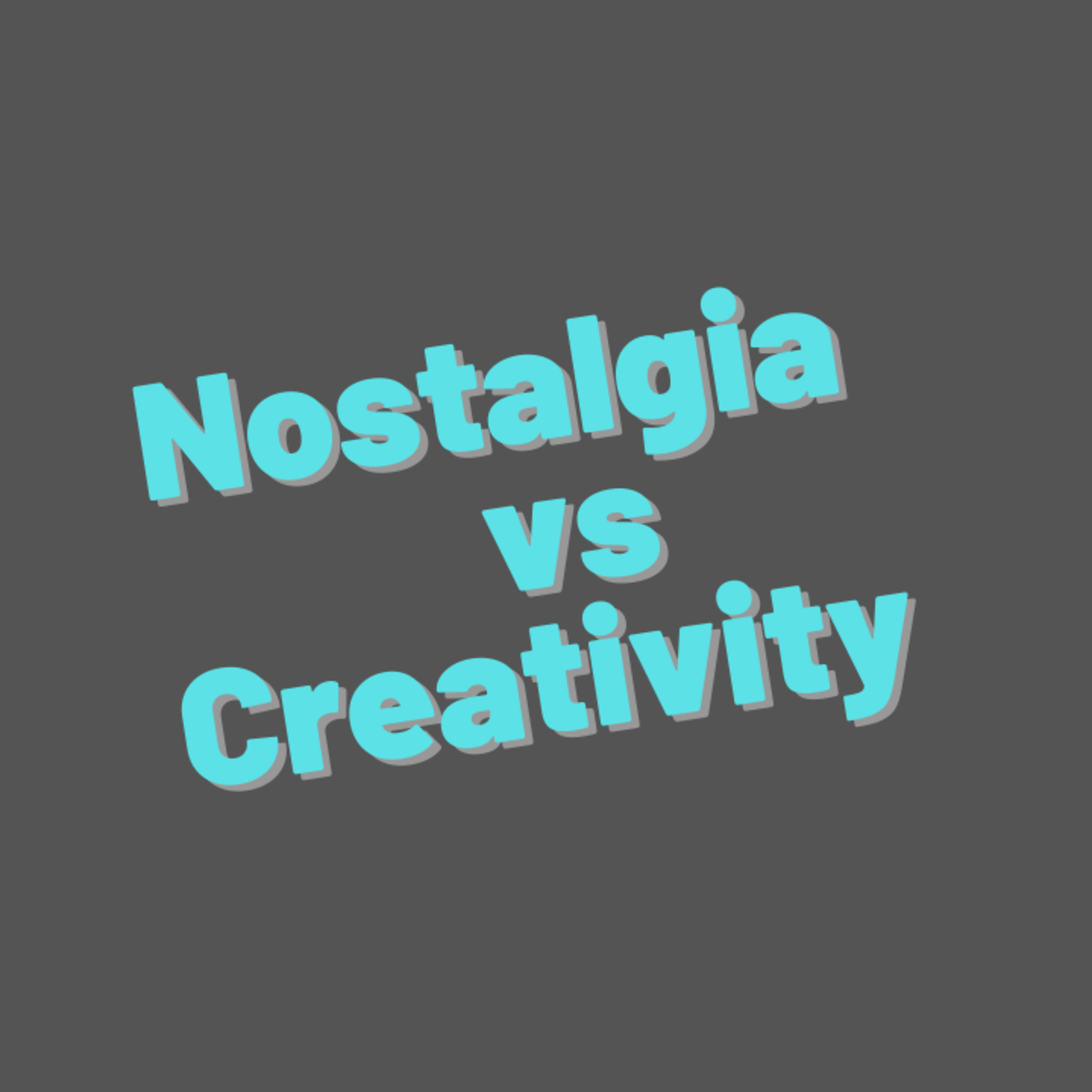 Episode 126: Nostalgia vs Creativity / Episodio 126: Nostalgia vs Creativity episode artwork