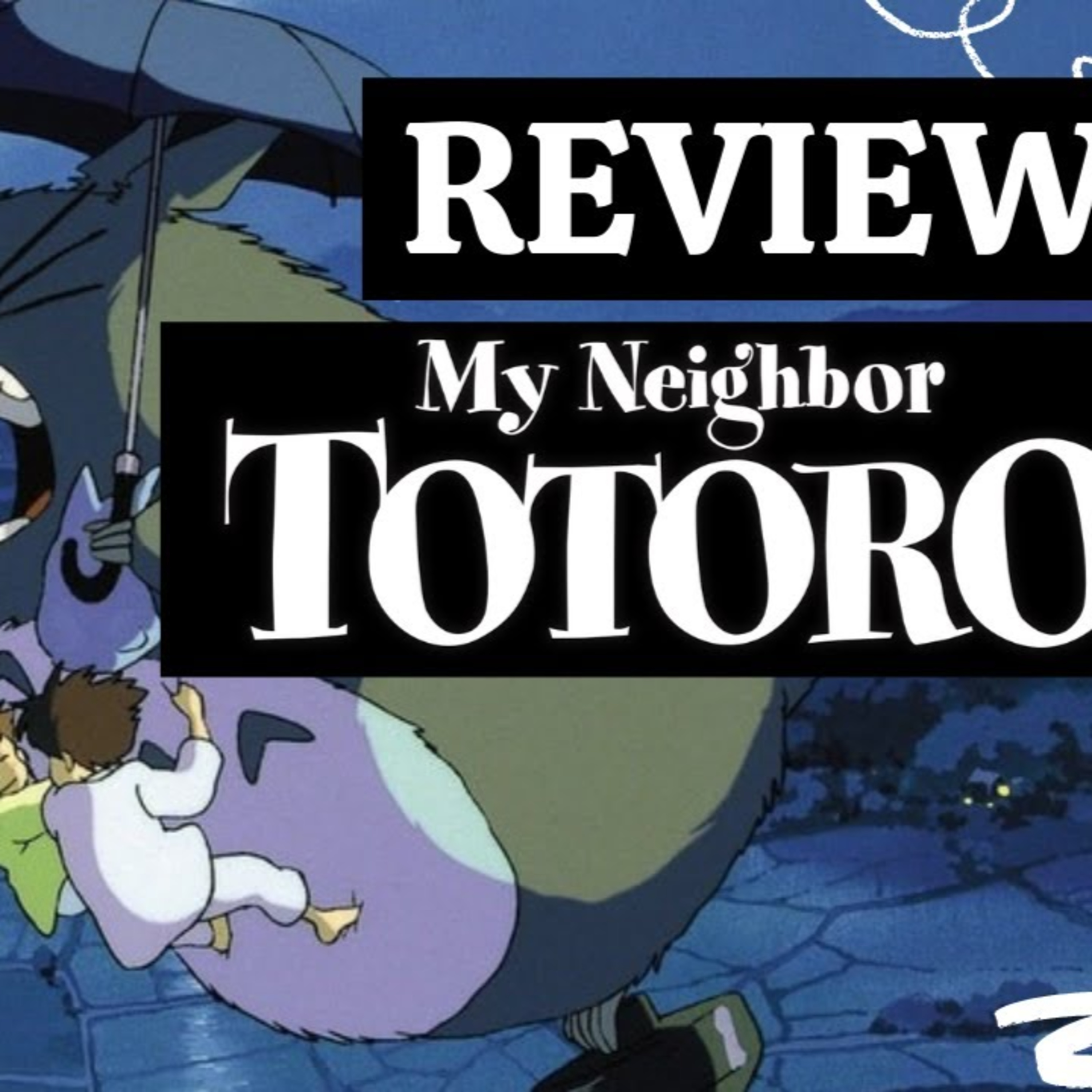 Episode 132:My neighbor totoro review / Episodio 132: My neighbor totoro review episode artwork
