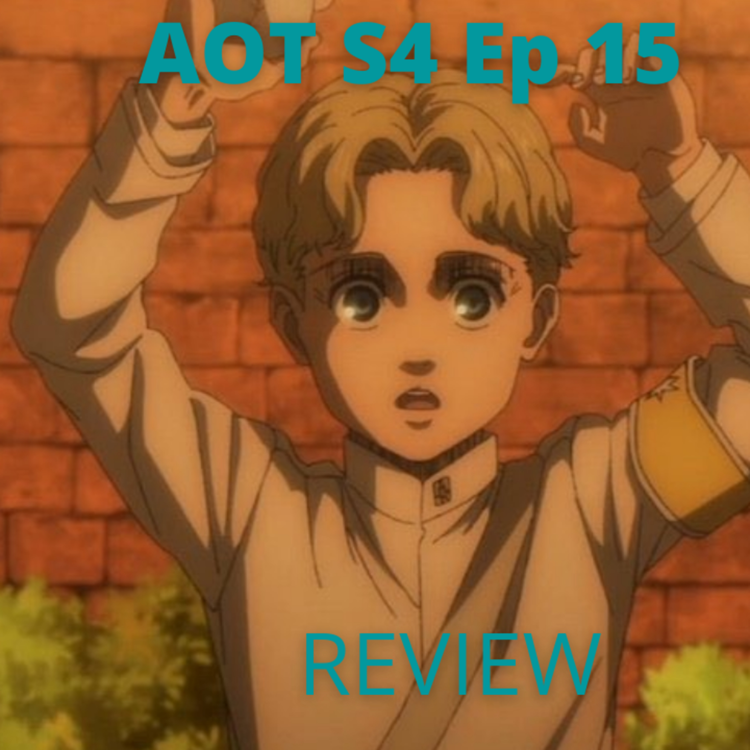 Episode 152:Attack on Titan S4 Ep15 Sole Salvation/ Review Episodio 152: Attack on Titan S4 Ep15 Sole Salvation/ Review episode artwork