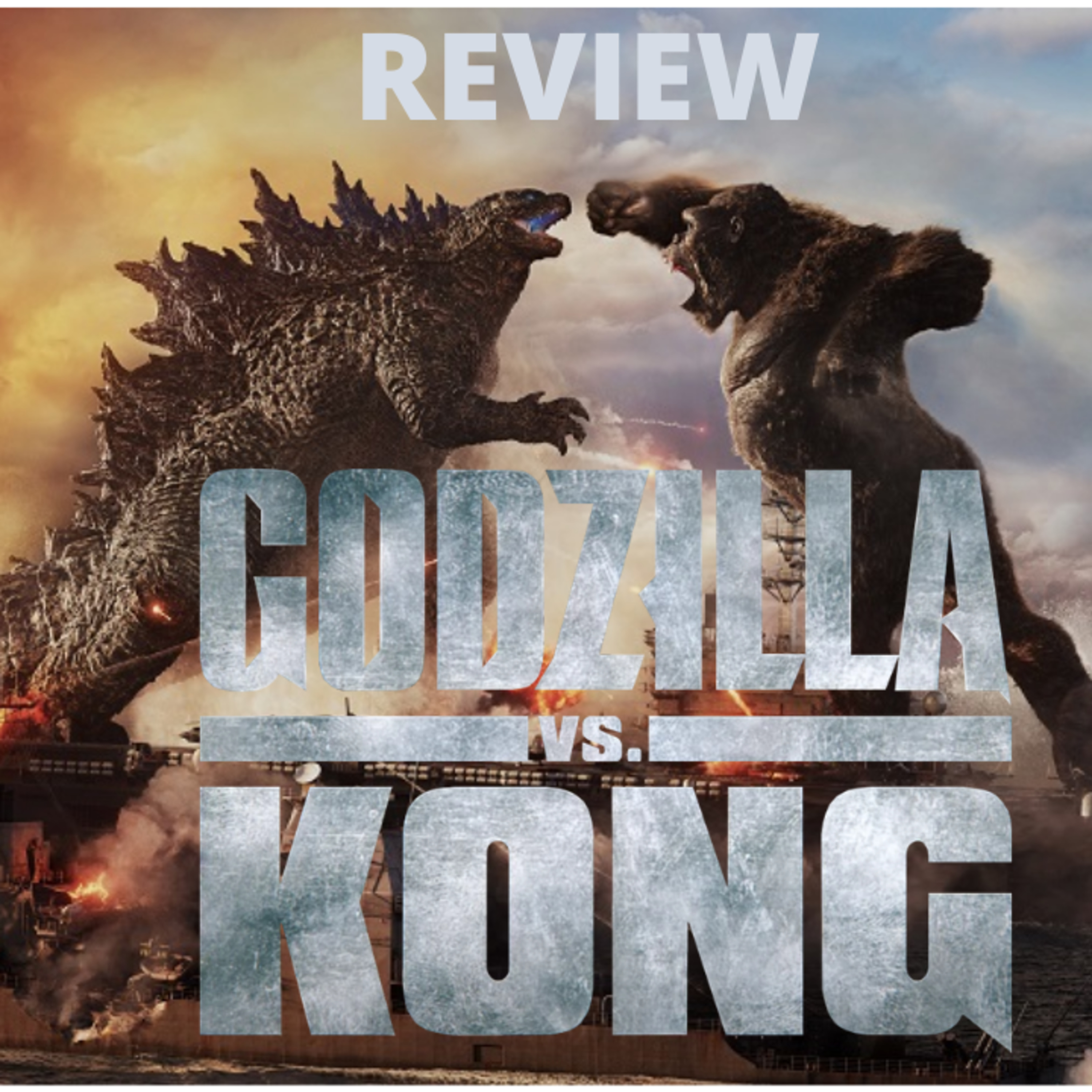 Episode 156: Godzilla Vs Kong Review / Episodio 156: Godzilla vs Kong Review episode artwork